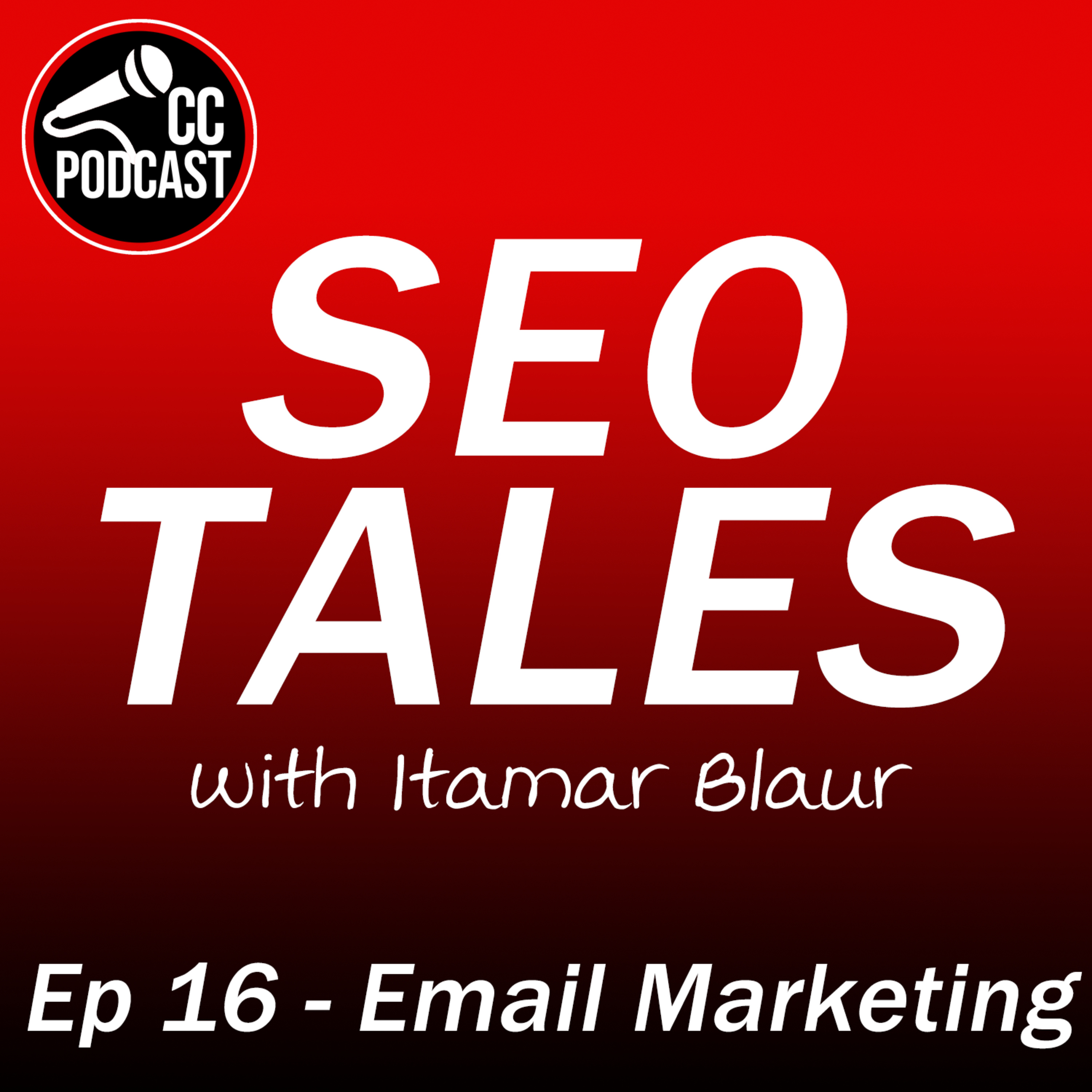 SEO Tales Episode 16, Email Marketing with Itamar Blauer