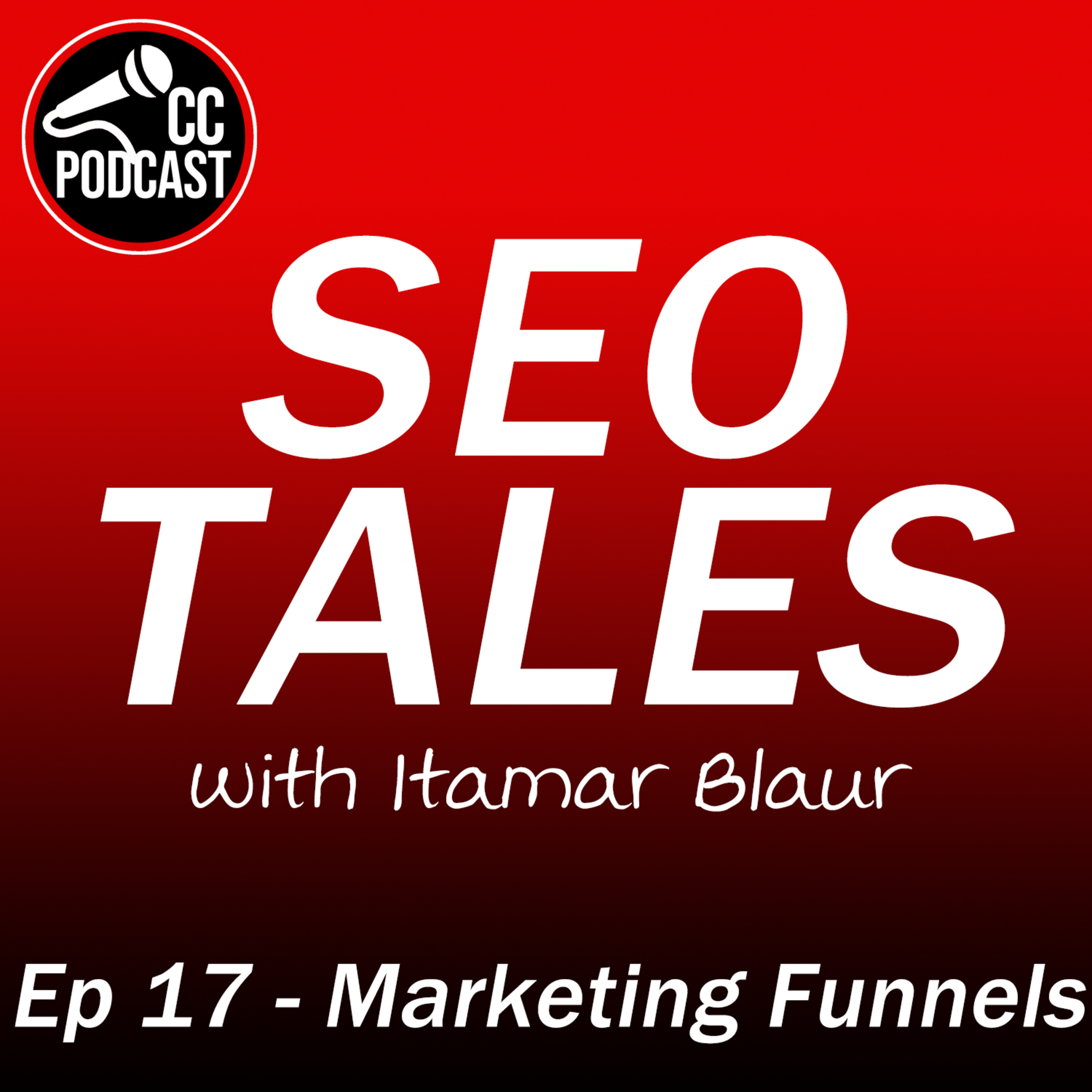 SEO Tales Episode 17, Marketing Funnels with Itamar Blauer