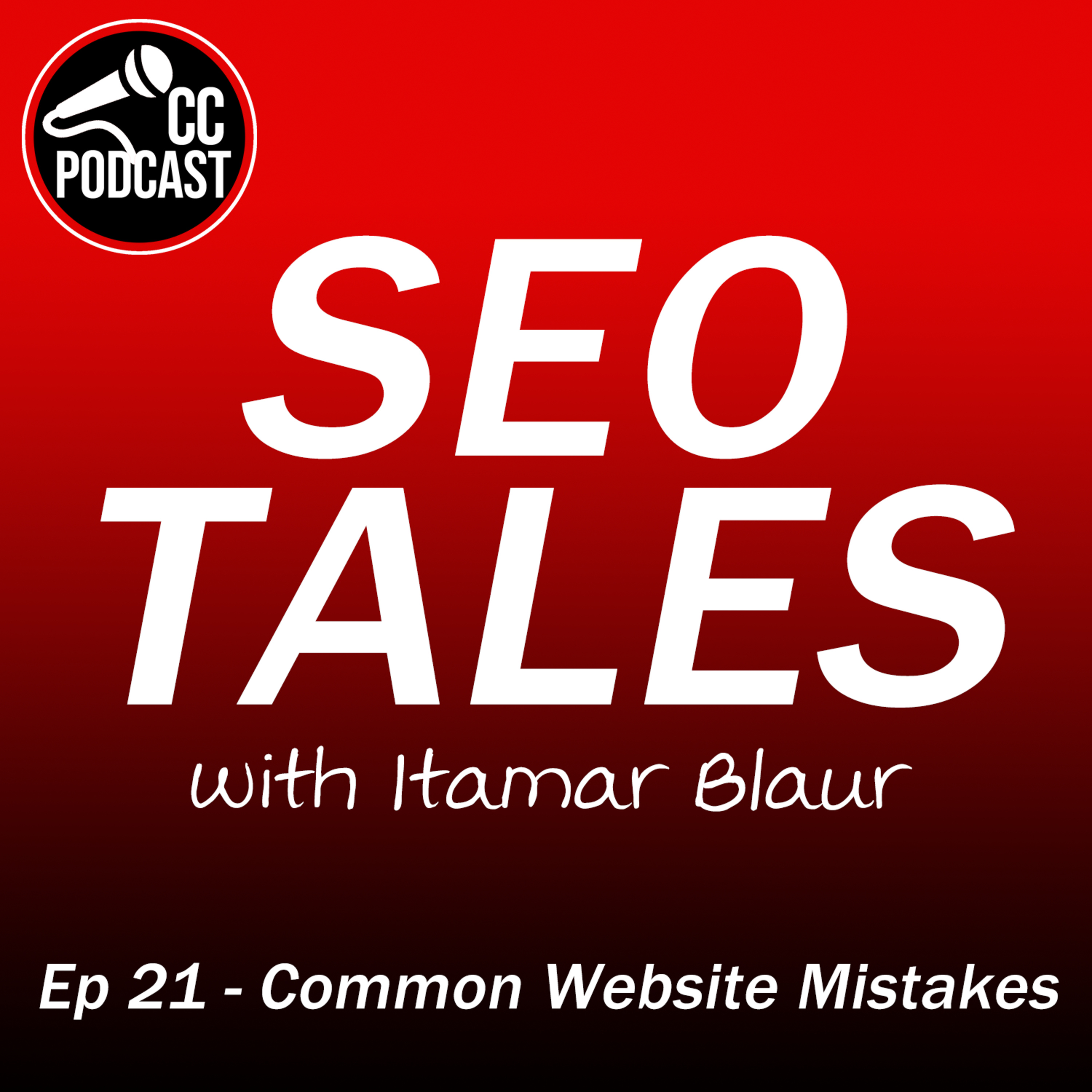 SEO Tales Episode 21, Common Website Mistakes with Itamar Blauer