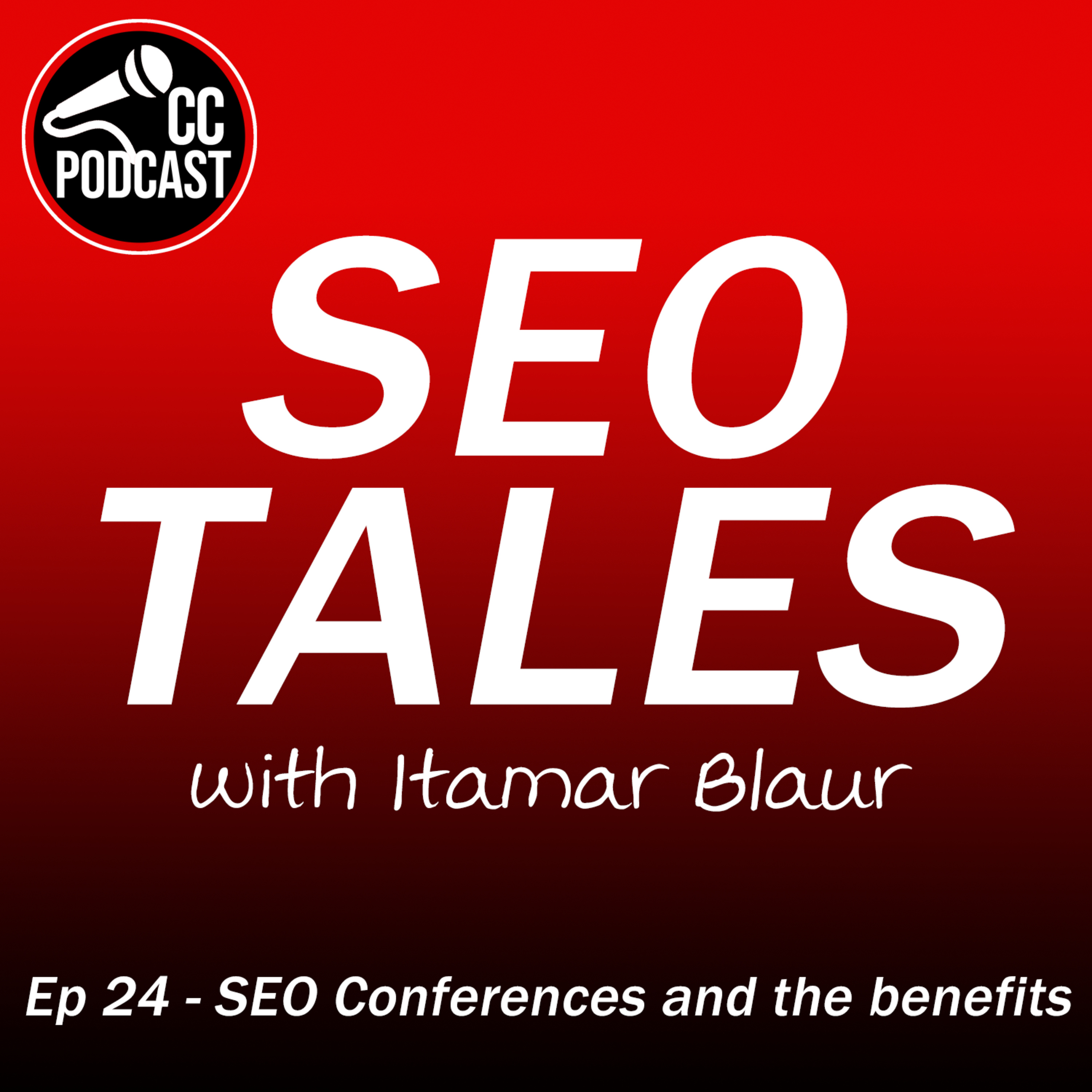 SEO Tales Episode 24, SEO Conferences and the Benefits with Itamar Blauer