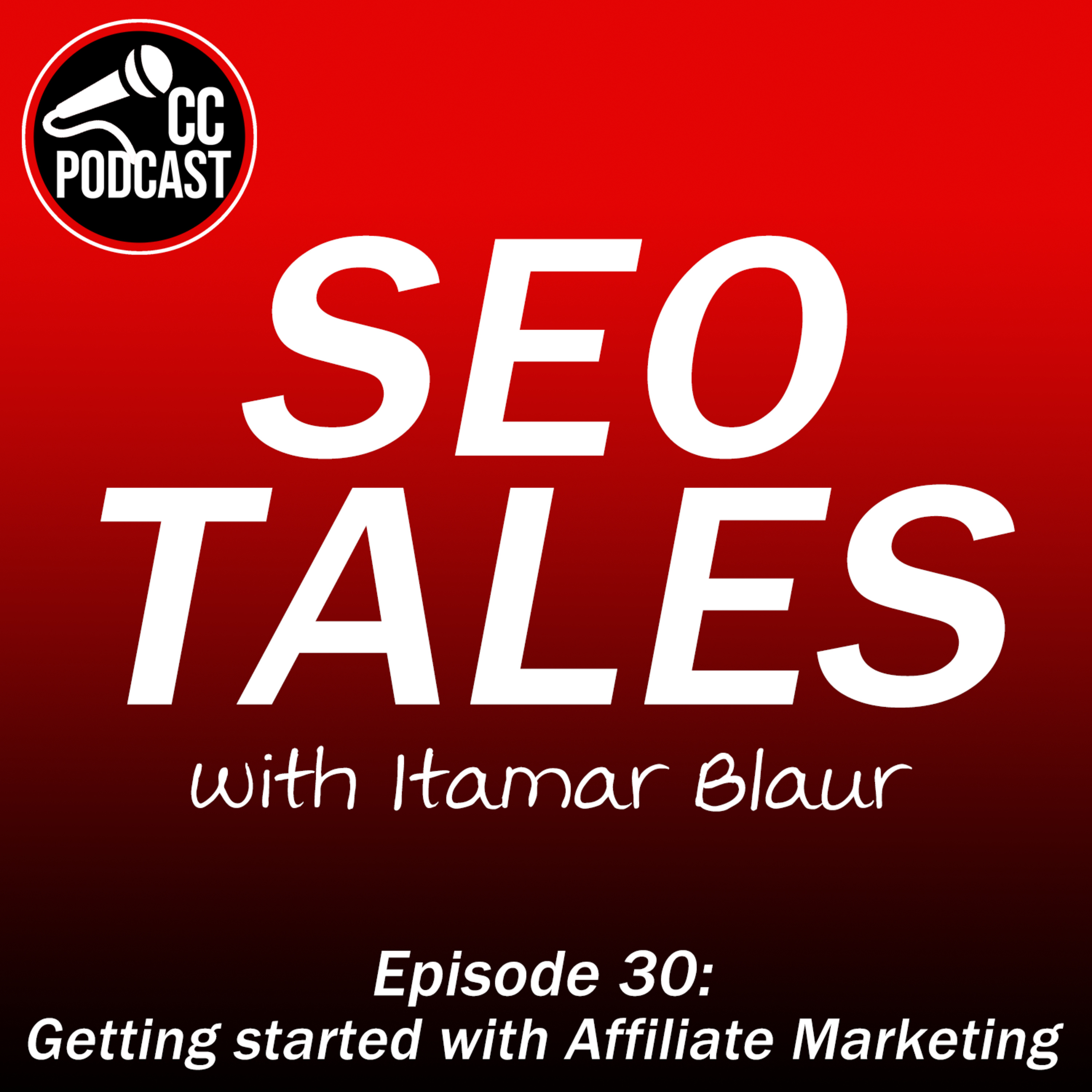 SEO Tales Episode 30 - Getting started with Affiliate Marketing episode artwork