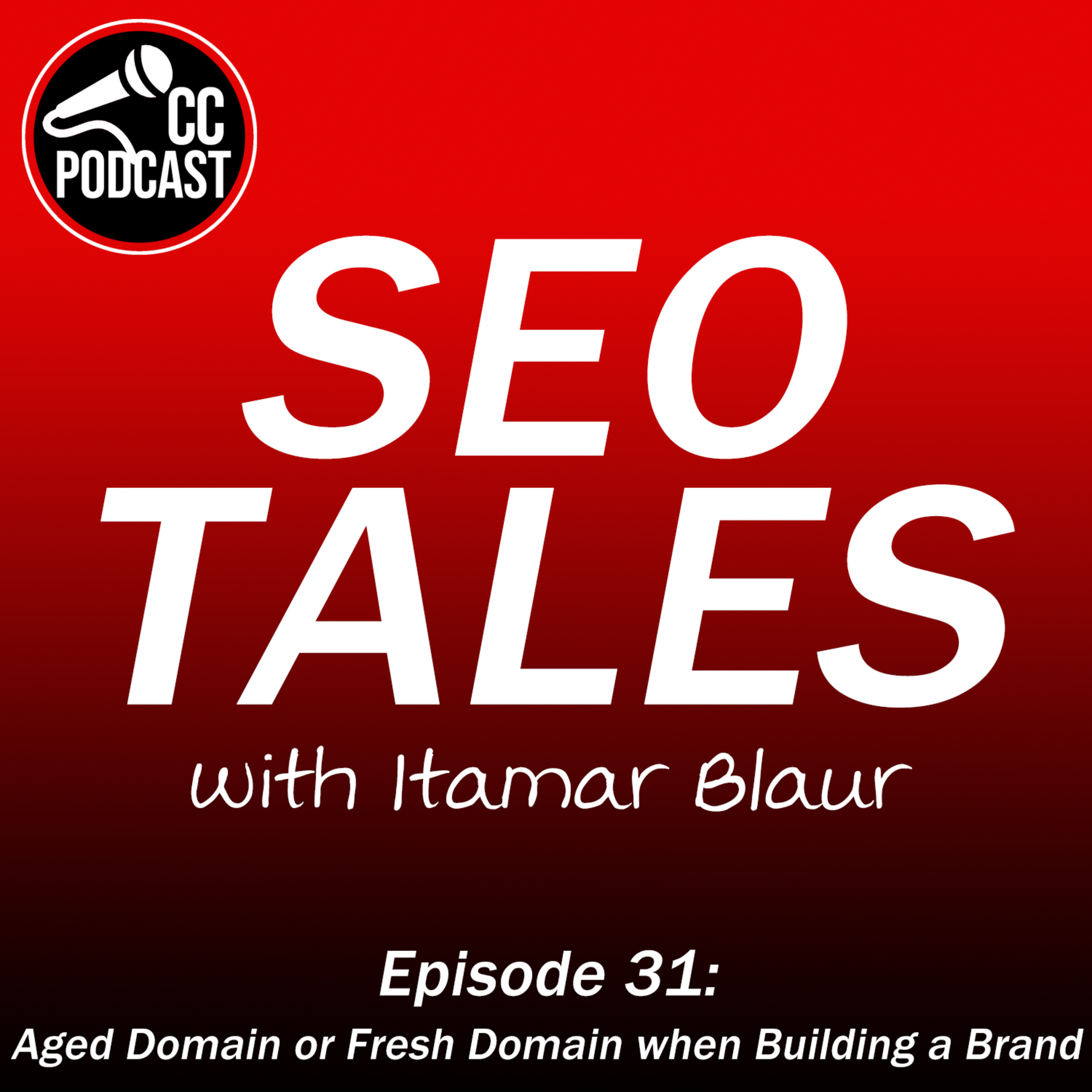 SEO Tales Episode 31 - Aged Domain or Fresh Domain when Building a Brand episode artwork