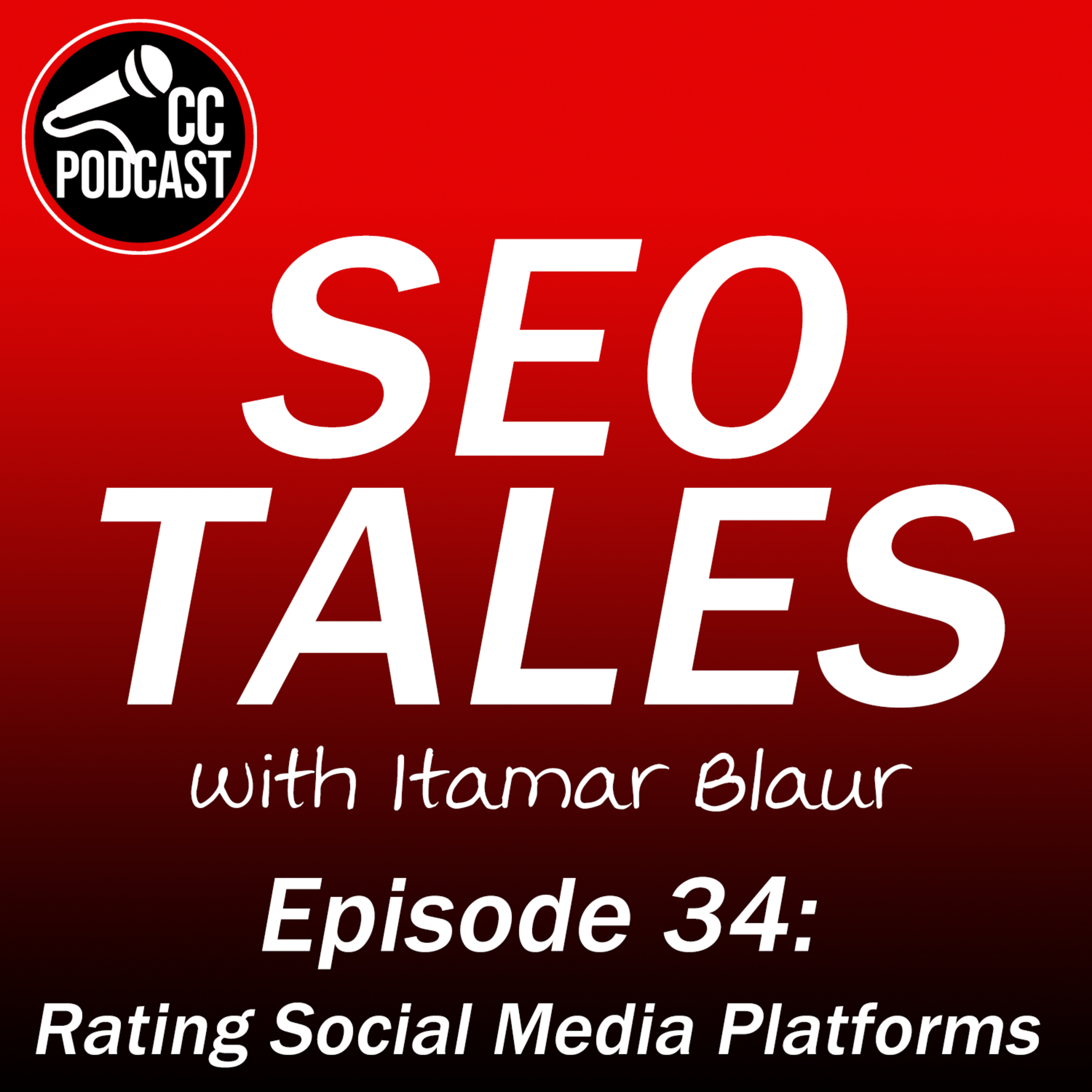 SEO Tales Episode 34 - Rating Social Media Platforms