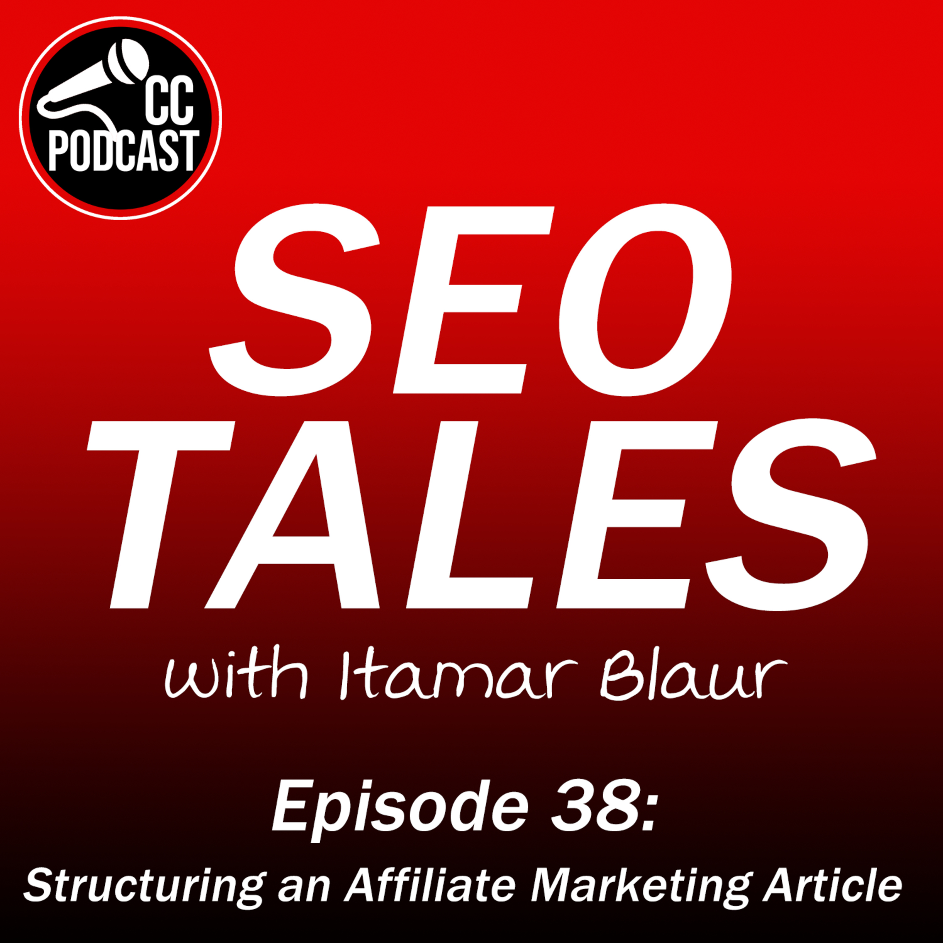 SEO Tales Episode 38 - Structuring an Affiliate Marketing Article episode artwork