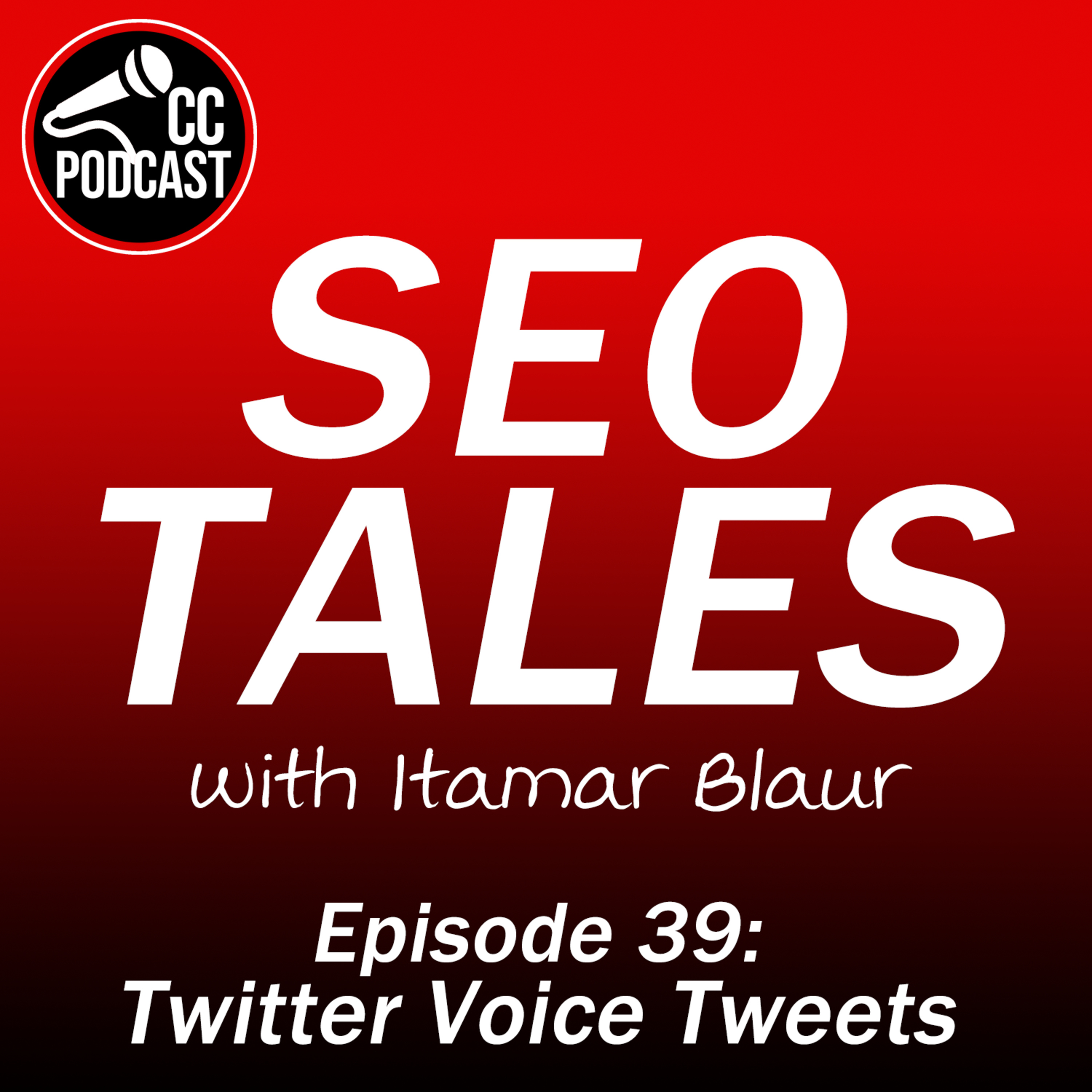 SEO Tales Episode 39 - Twitter Voice Tweets