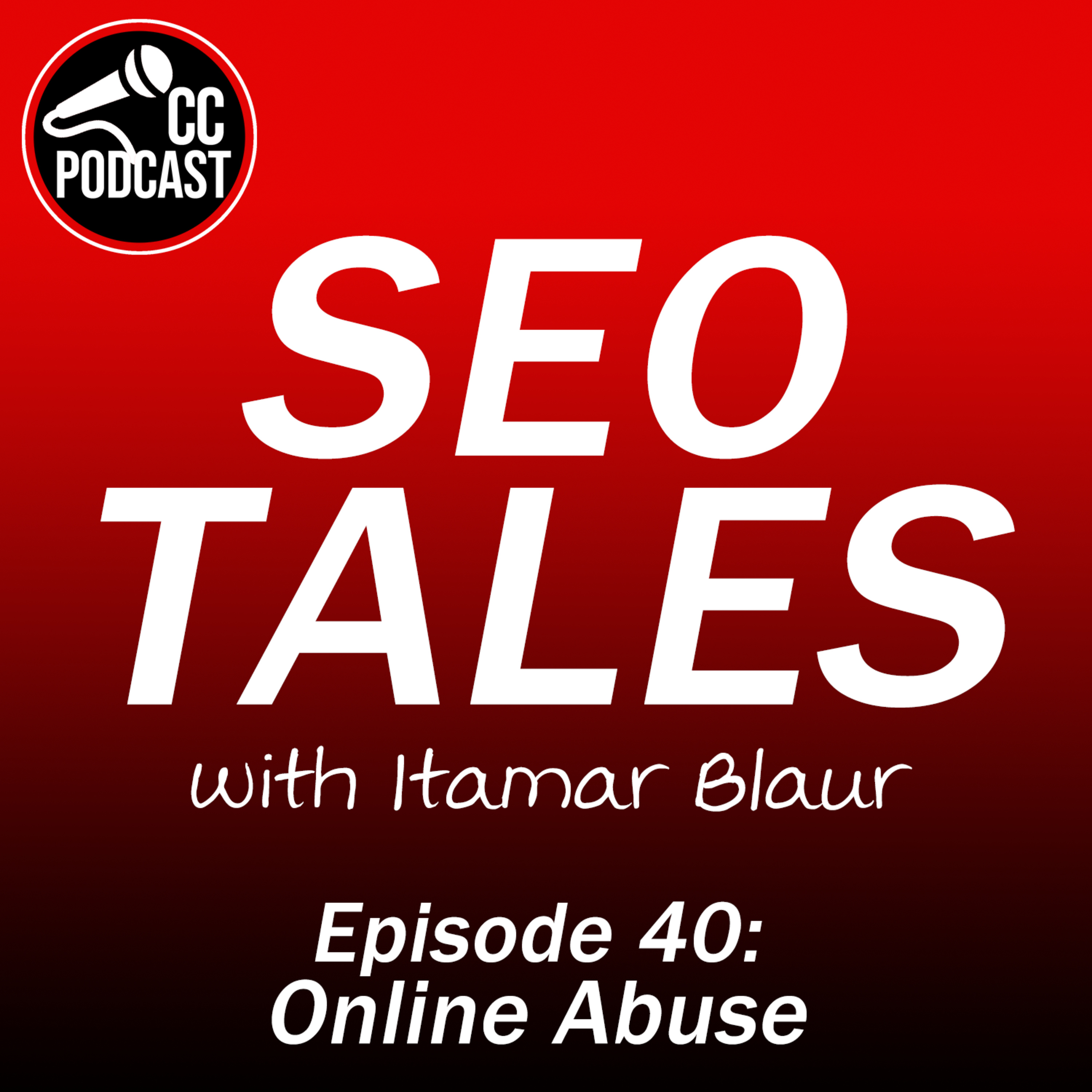 SEO Tales Episode 40 - Online Abuse When You Put Your Name Out There episode artwork