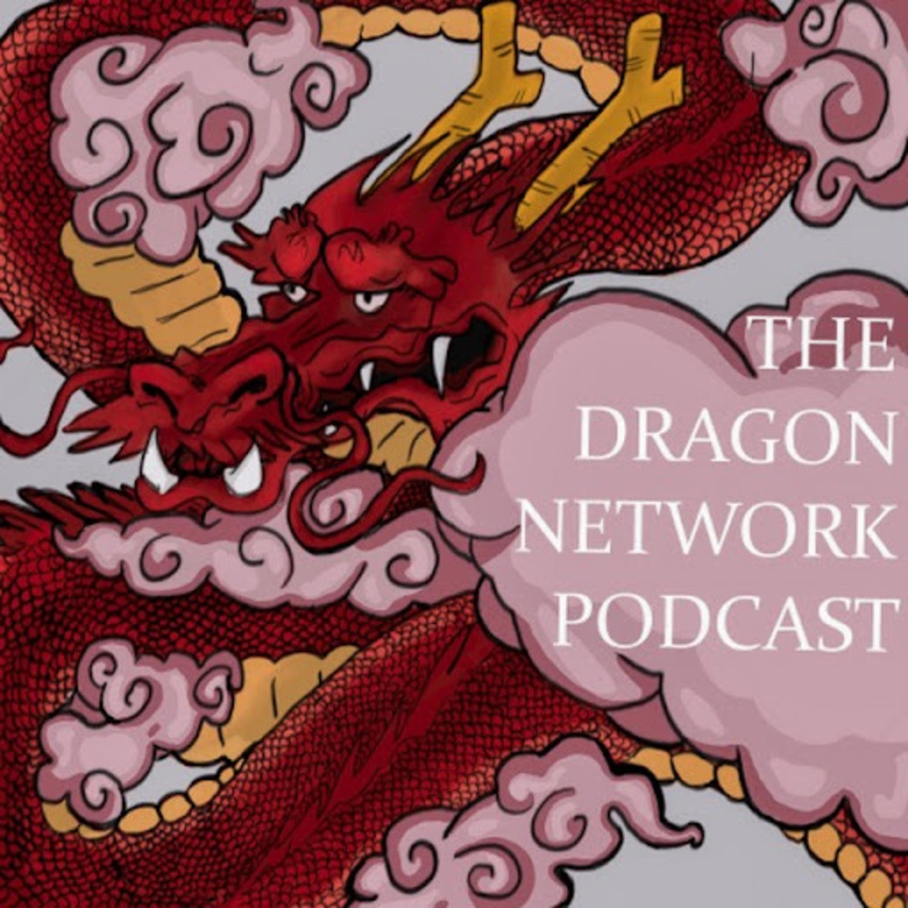 The Dragon’s Network Podcast