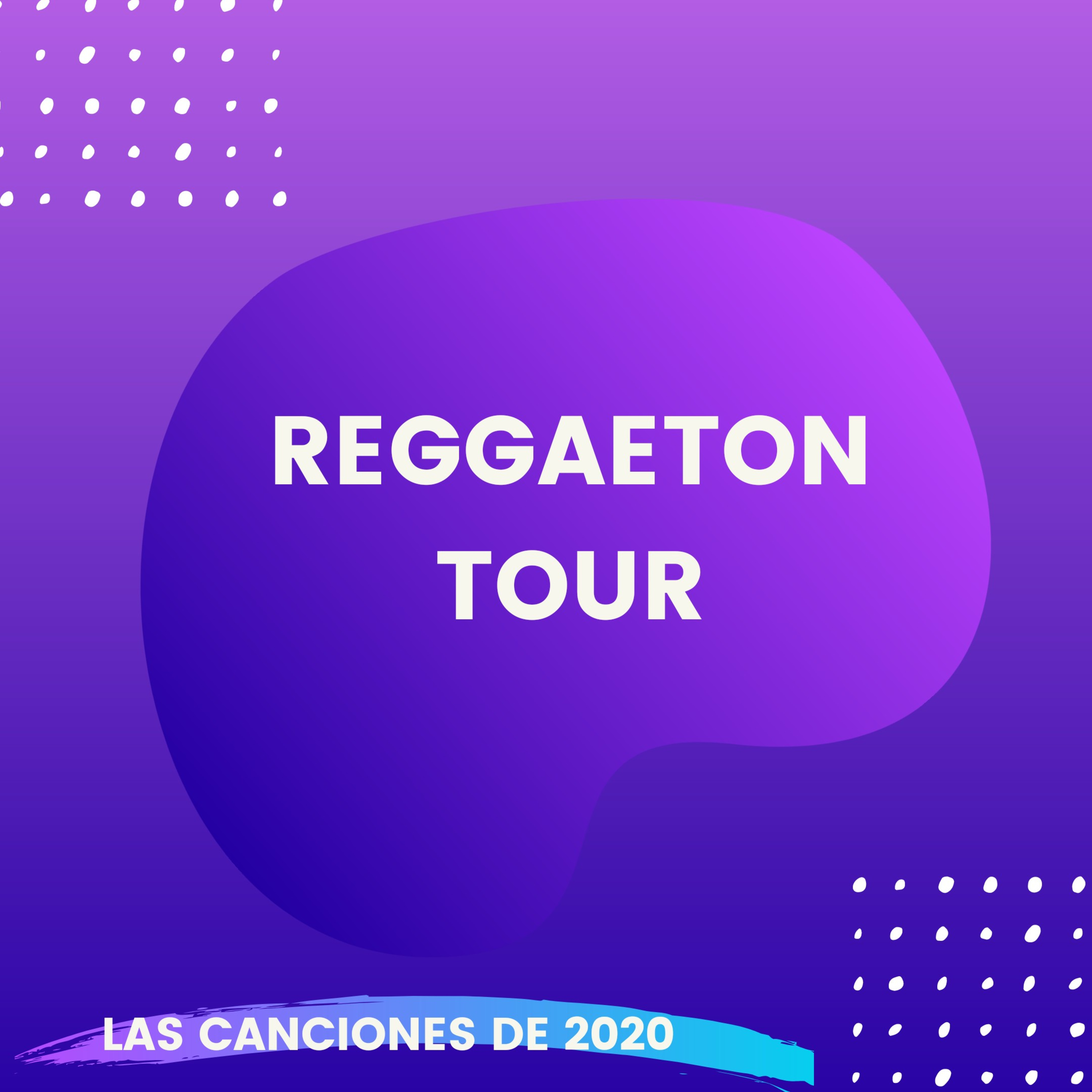 Reggaeton Tour -Las canciones de 2020