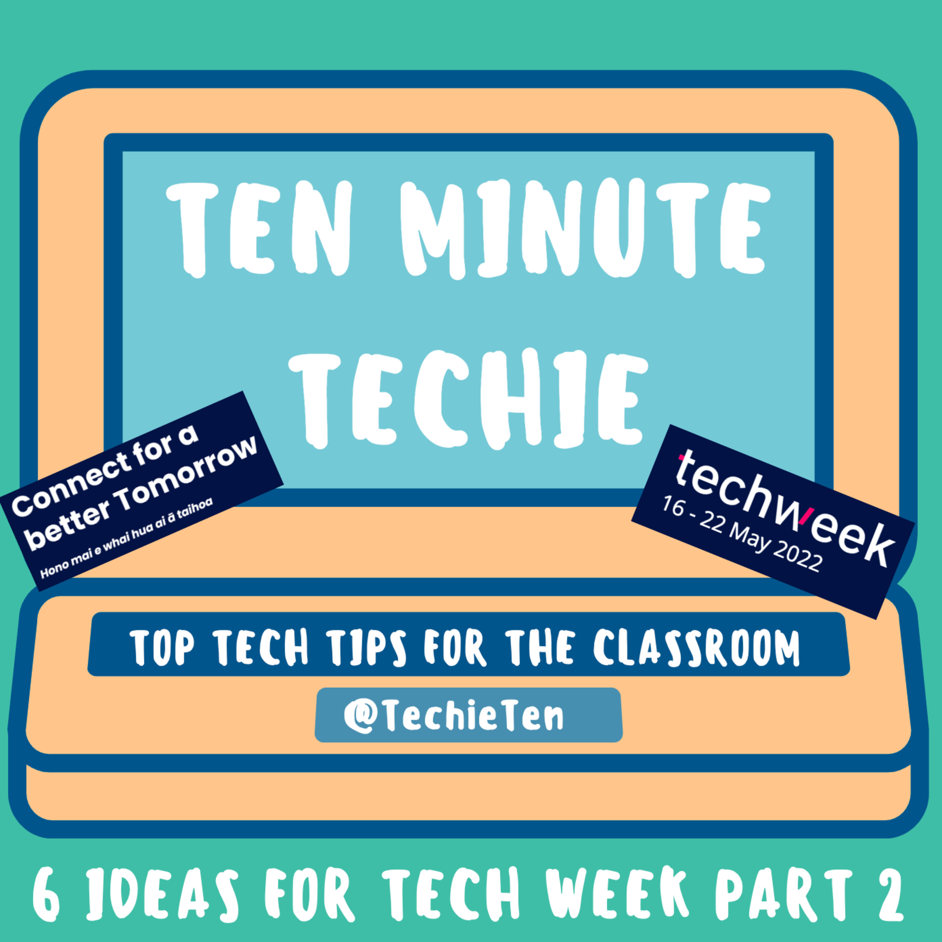 44: 6 ideas for Tech Week 22 - Part 2!