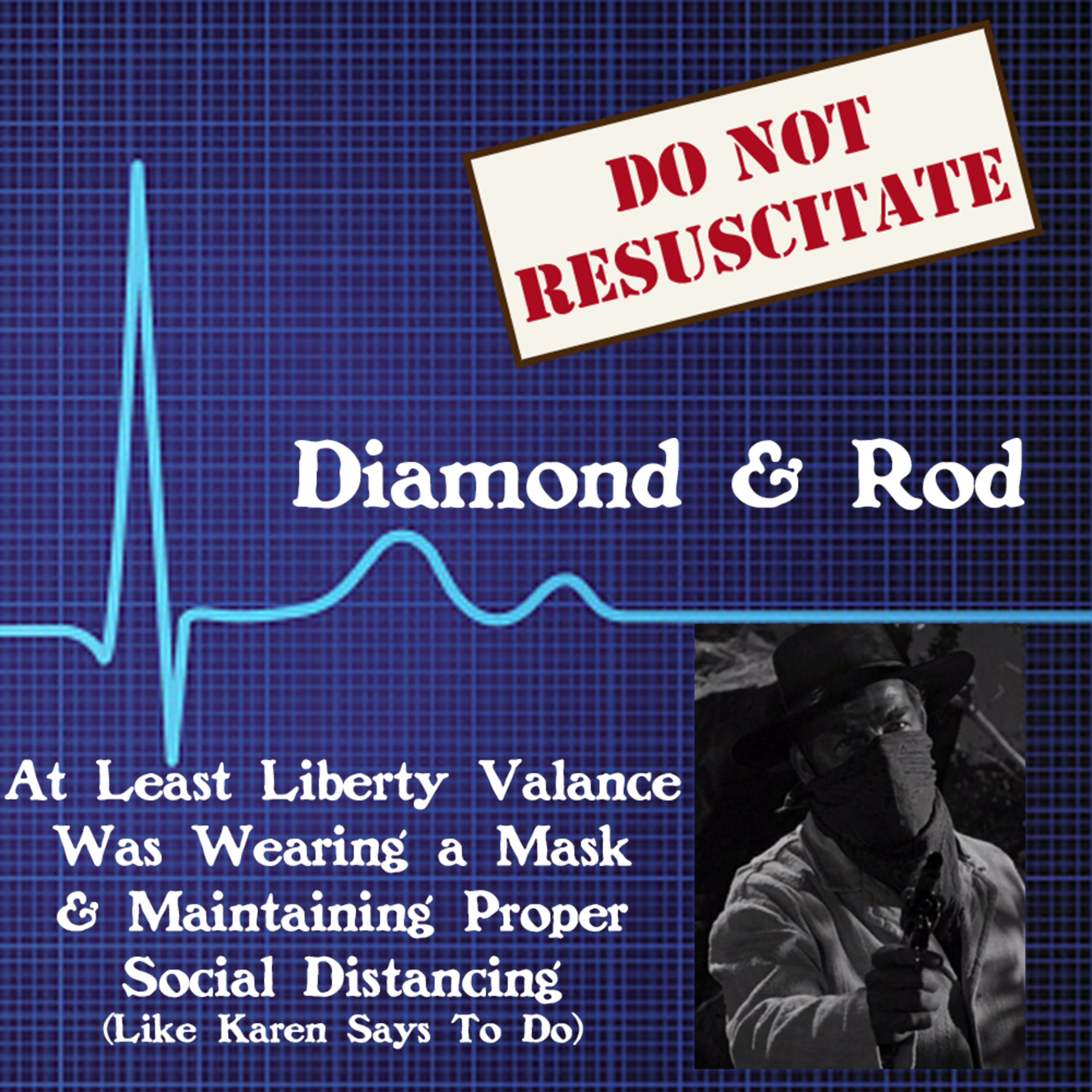 At Least Liberty Valance Was Wearing a Mask & Maintaining Proper Social Distancing episode artwork