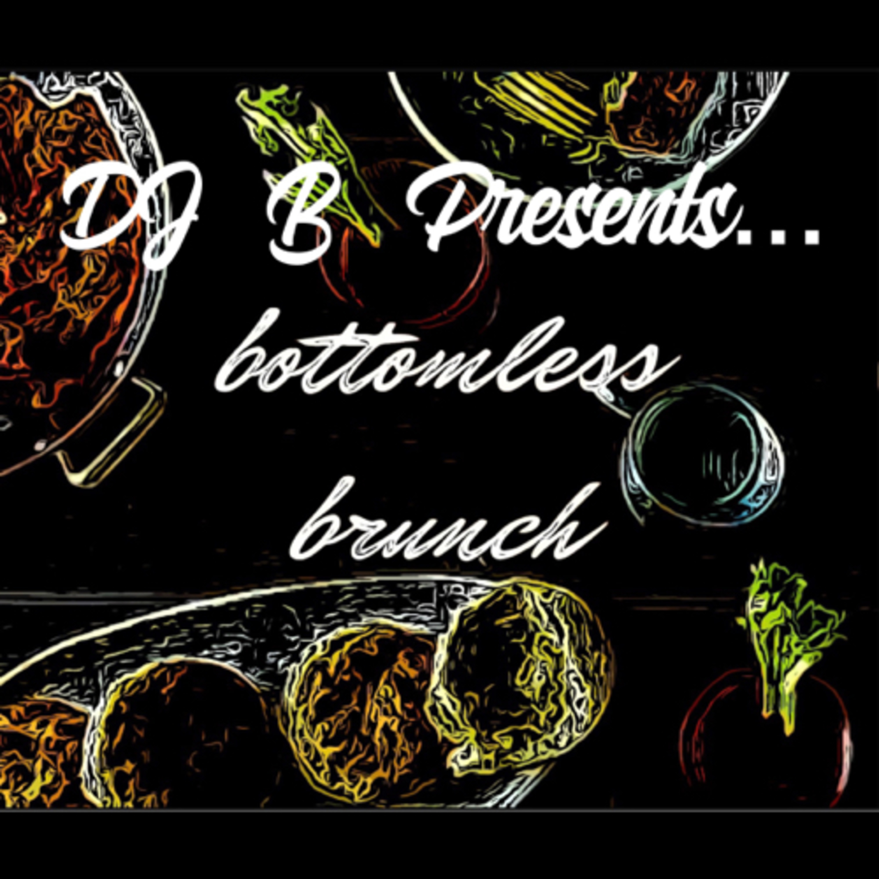 Bottomless Brunch - Presented by DJ B 