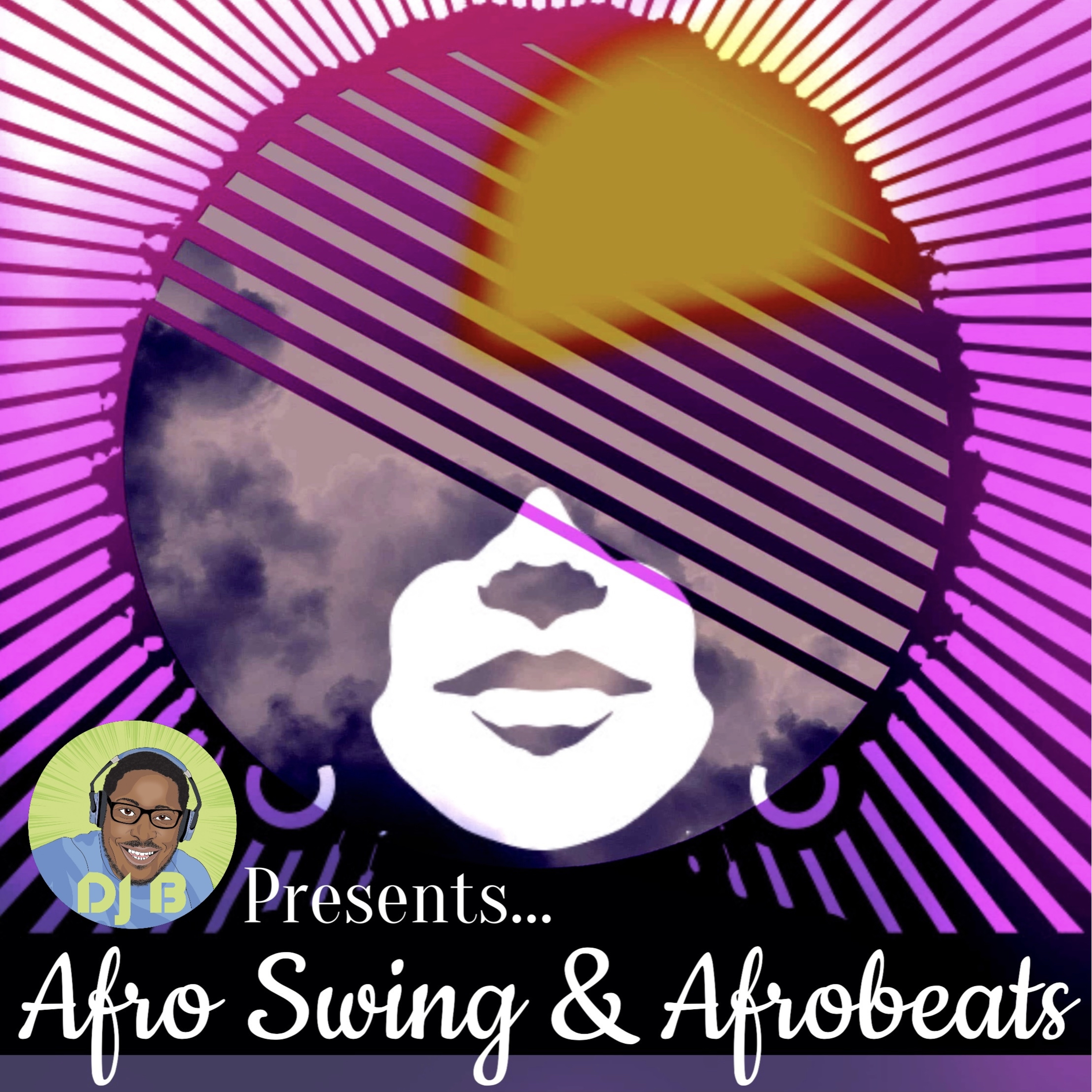 DJ B Presents... Afro Swing & Afrobeats