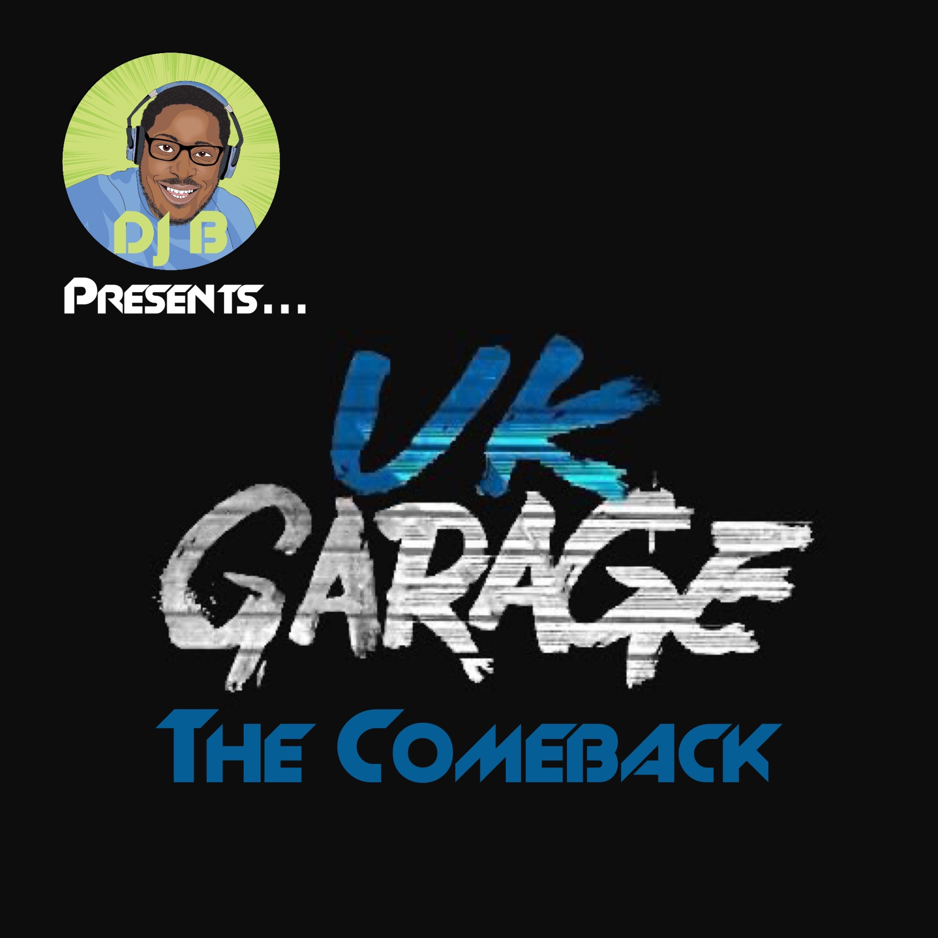 DJ B Presents... UK Garage The Comeback