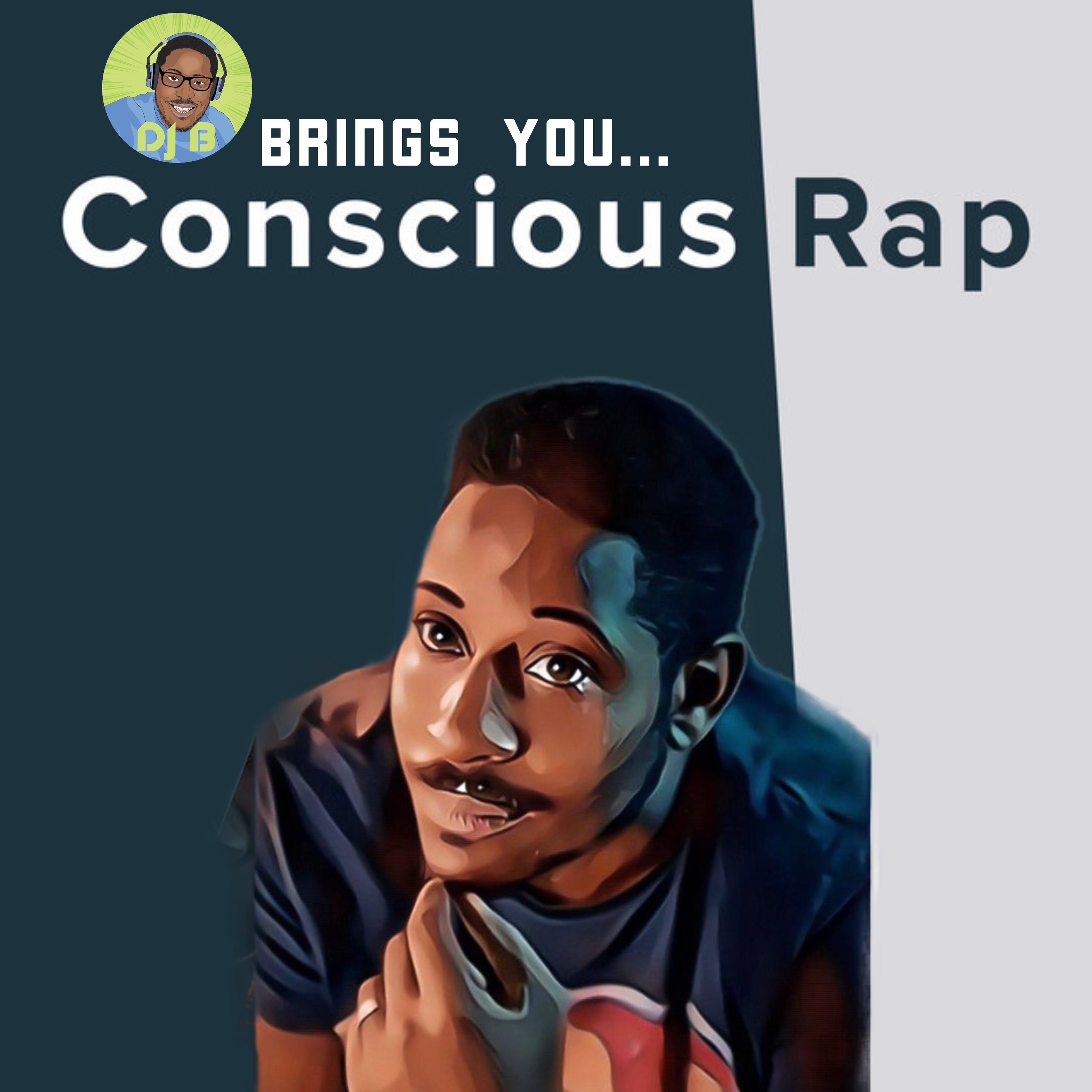 DJ B Brings you.... Conscious Rap