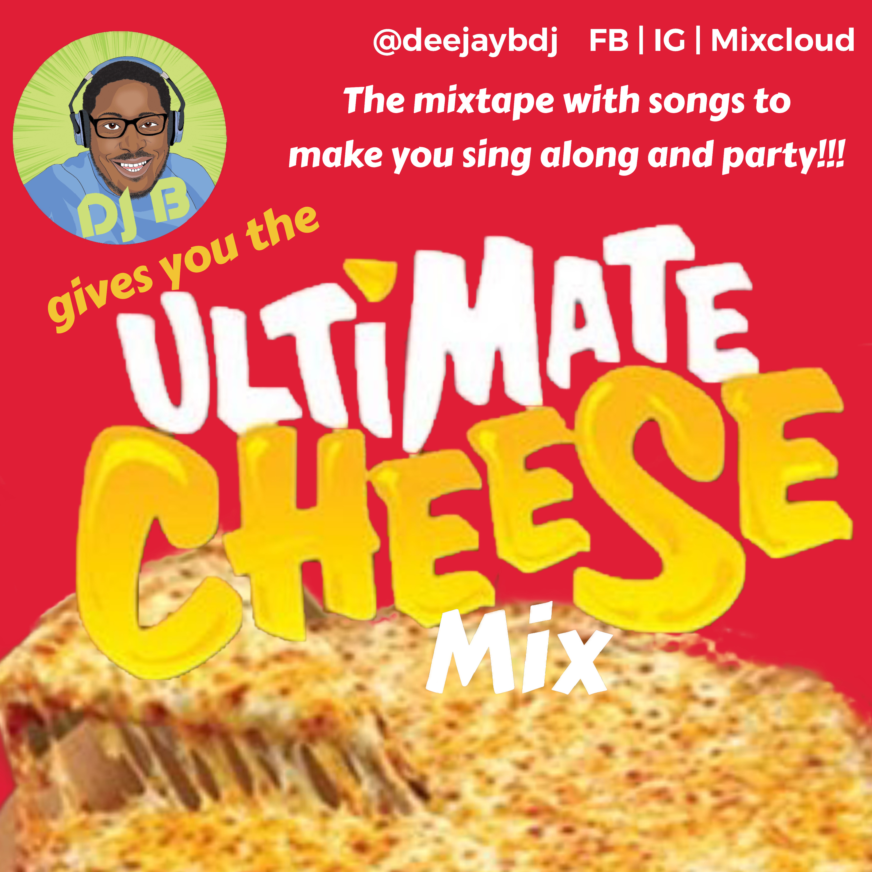DJ B gives you the Ultimate Cheese Mix