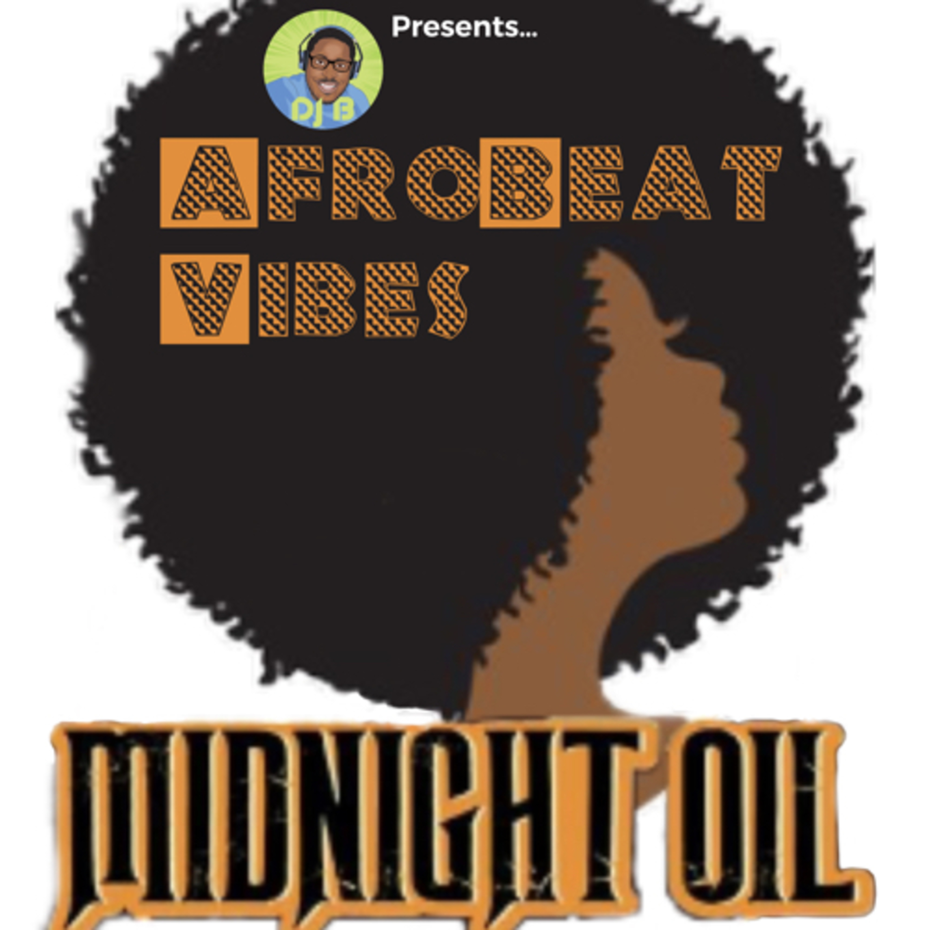 DJ B Presents Afrobeat Vibes - Midnight Oil