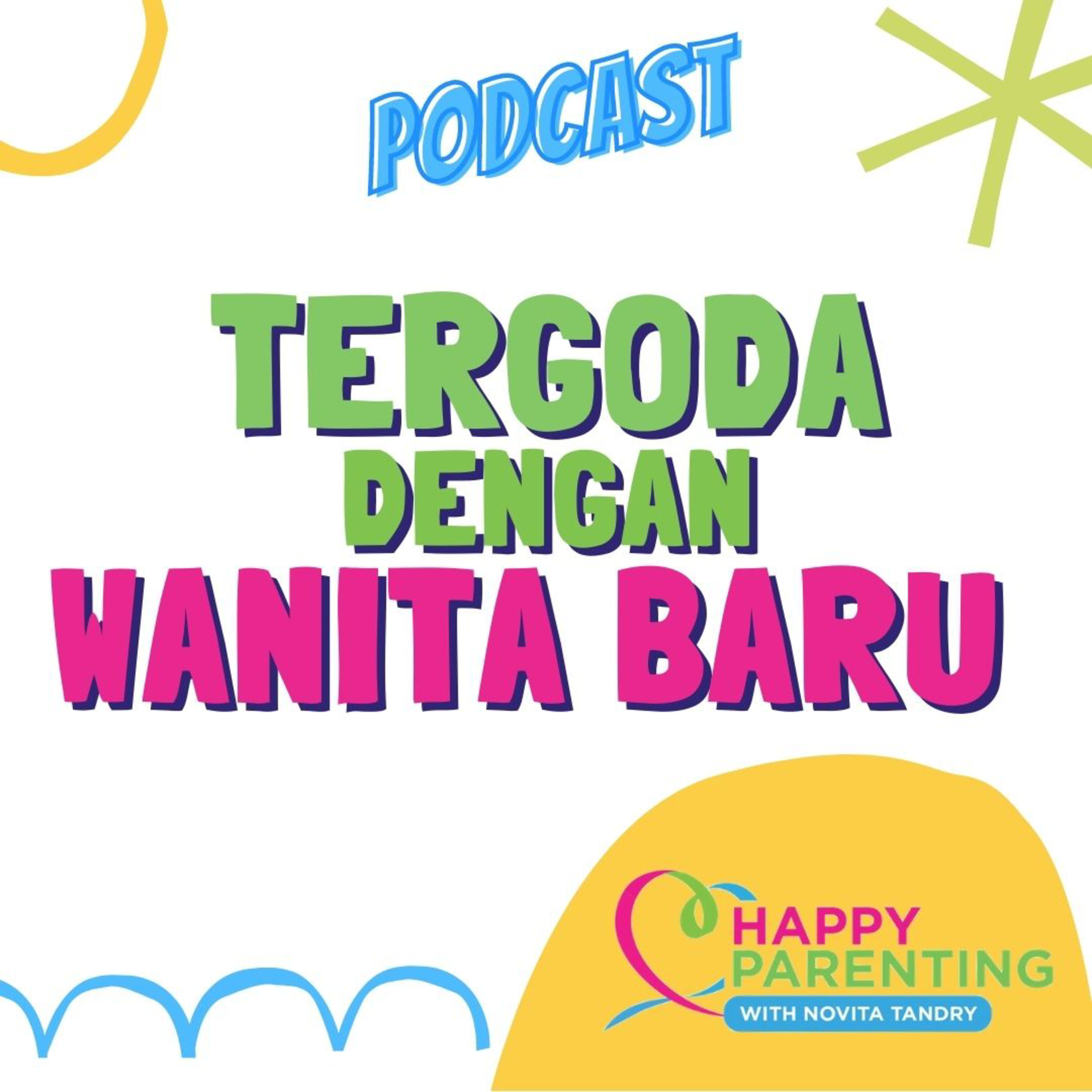 TERGODA DENGAN WANITA BARU | Happy Parenting with Novita Tandry