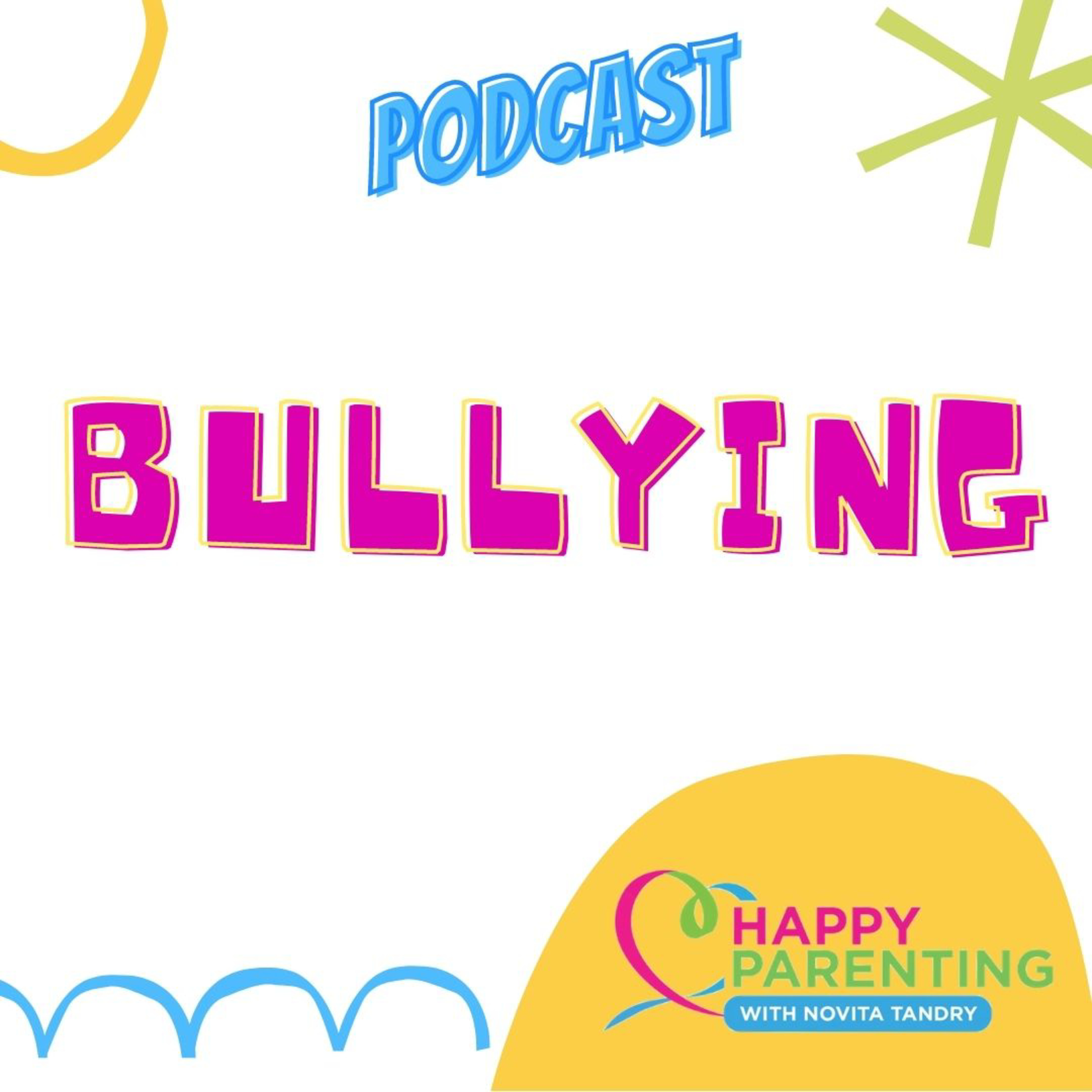 BULLYING | Happy Parenting with Novita Tandry