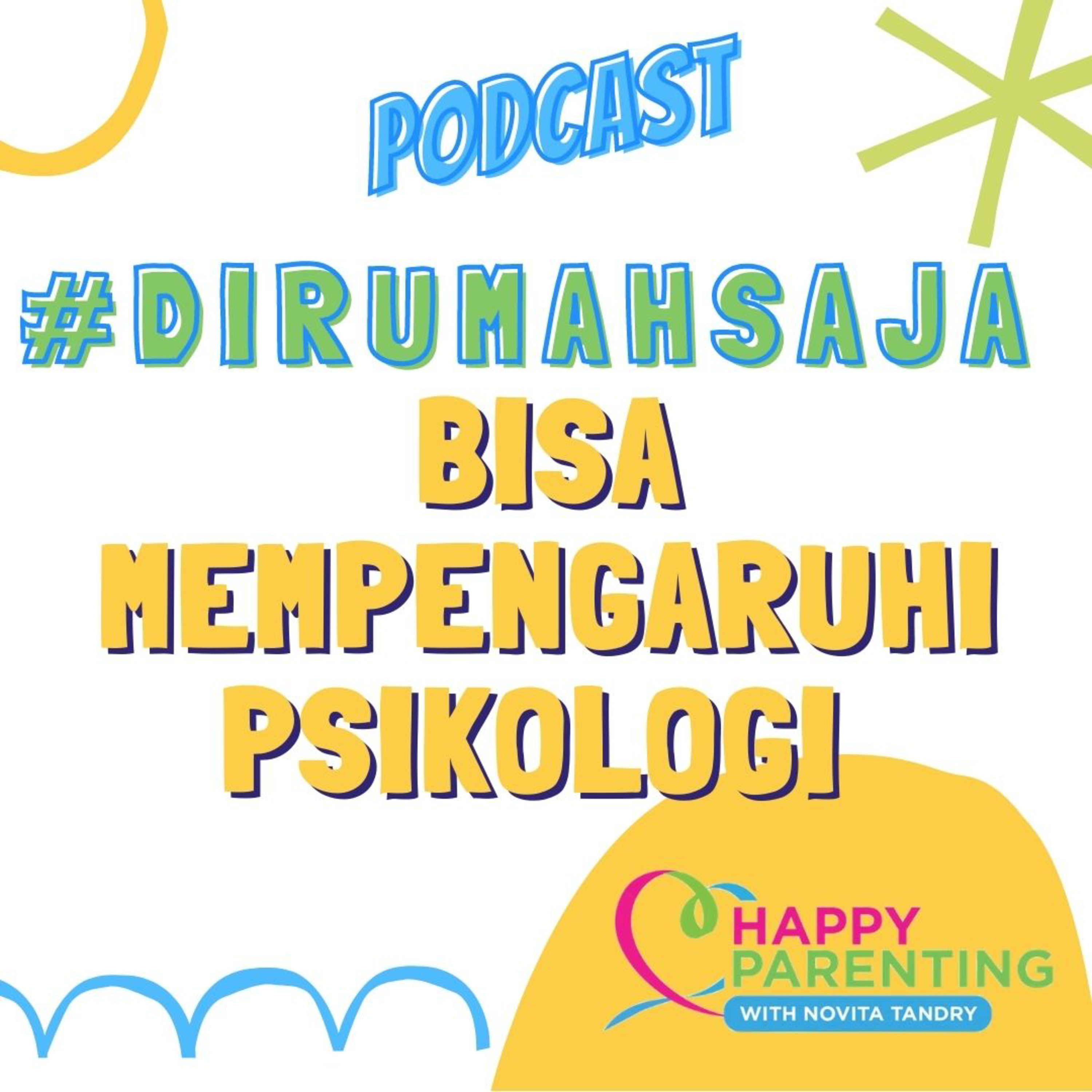 #Dirumahsaja Bisa Mempengaruhi Psikologi | Happy Parenting with Novita Tandry