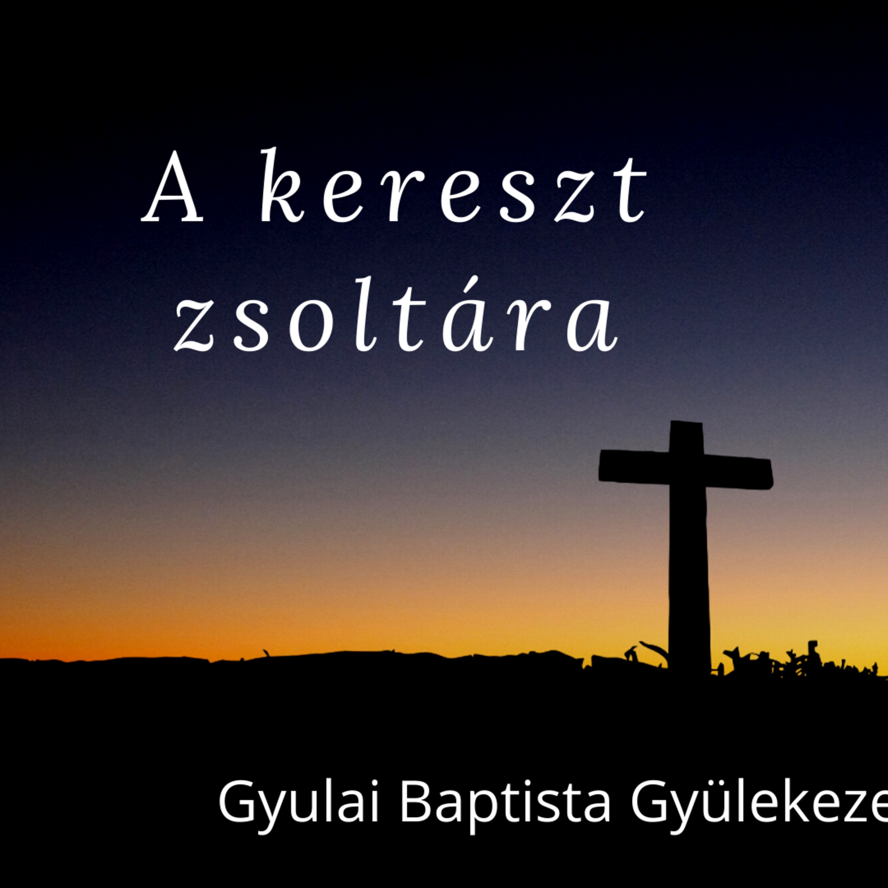 Gyulai Baptista Gyülekezet igehirdetések