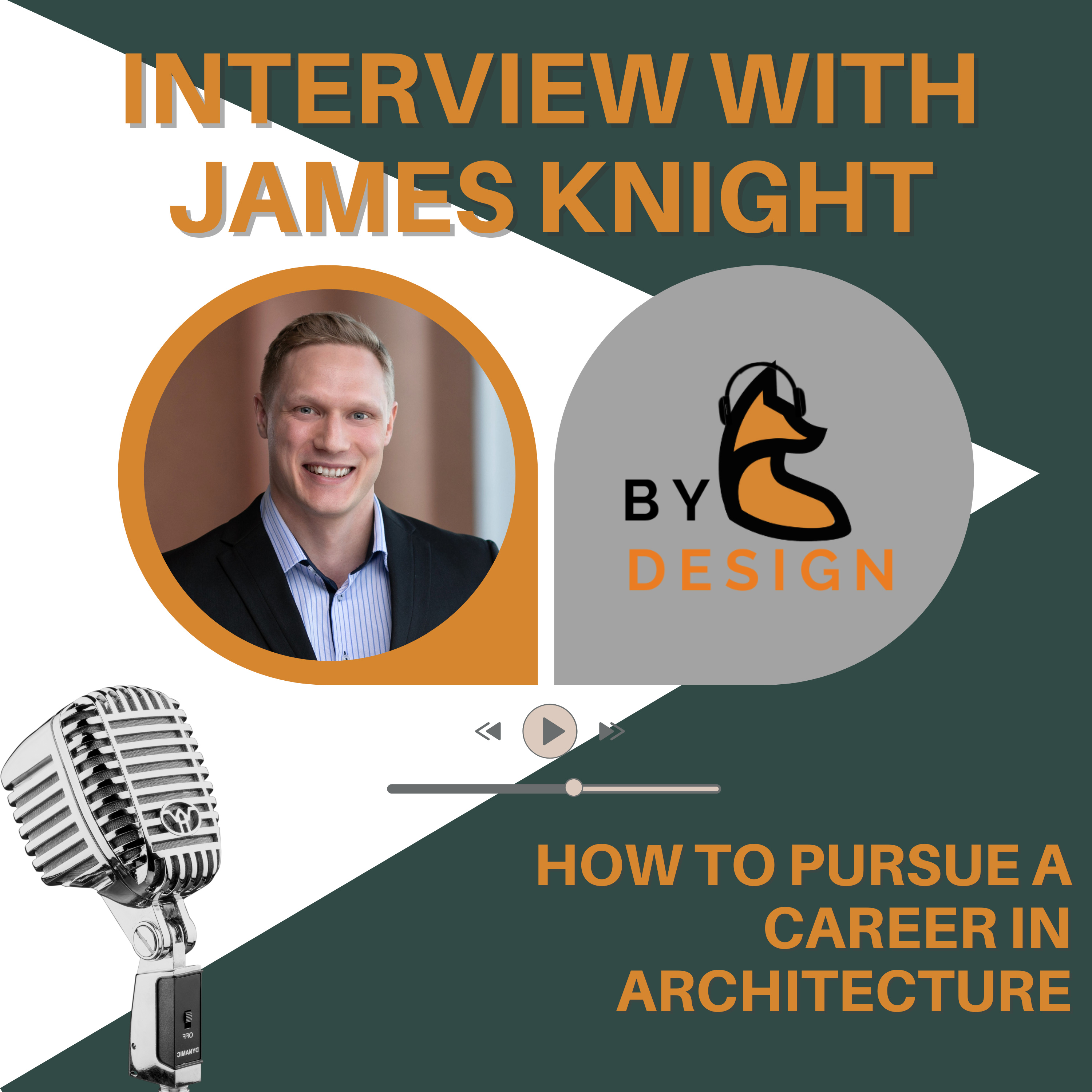 Pursuing a Career in Architecture- Interview with James Knight  episode artwork