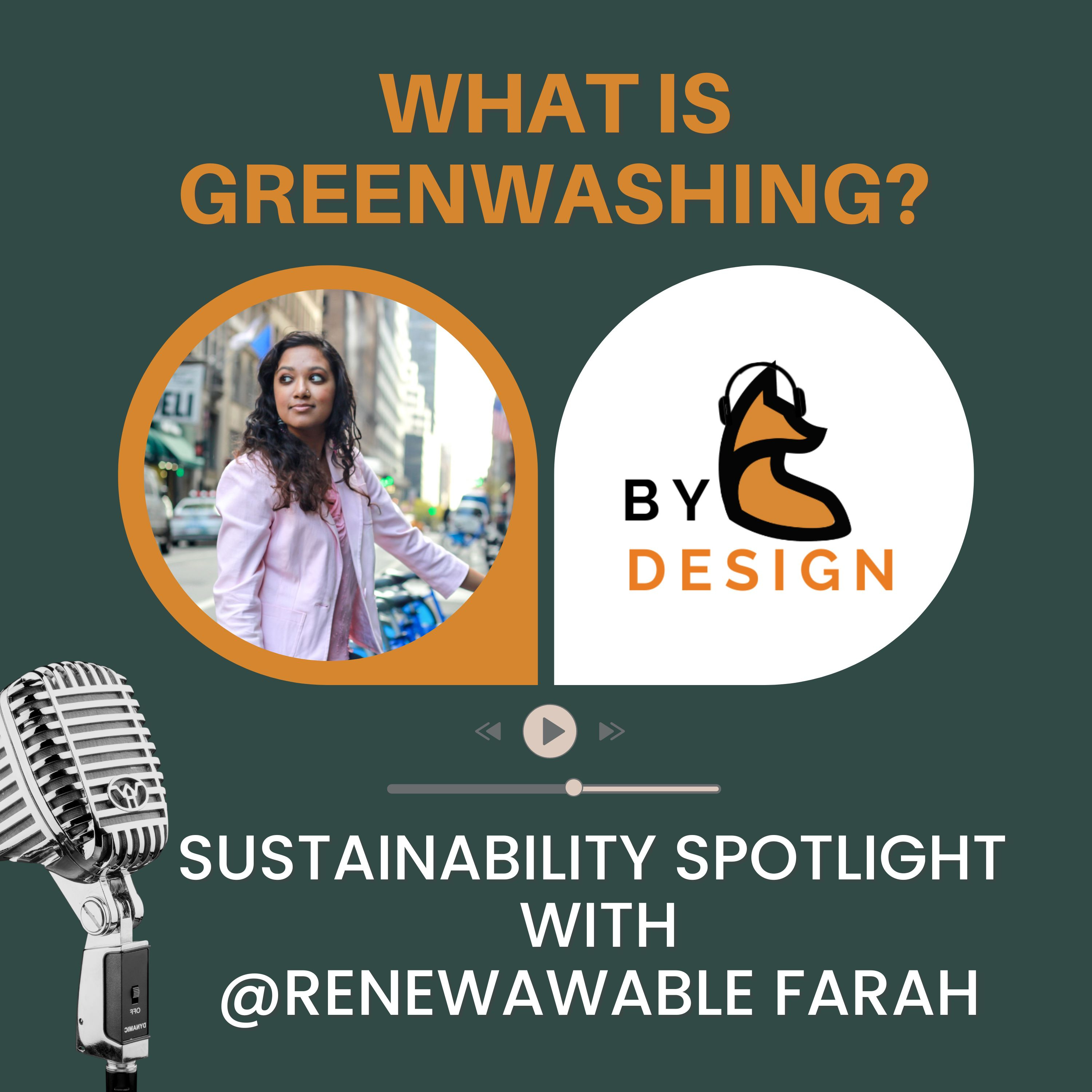 What is Greenwashing? Sustainability Spotlight with @RenewableFarah episode artwork