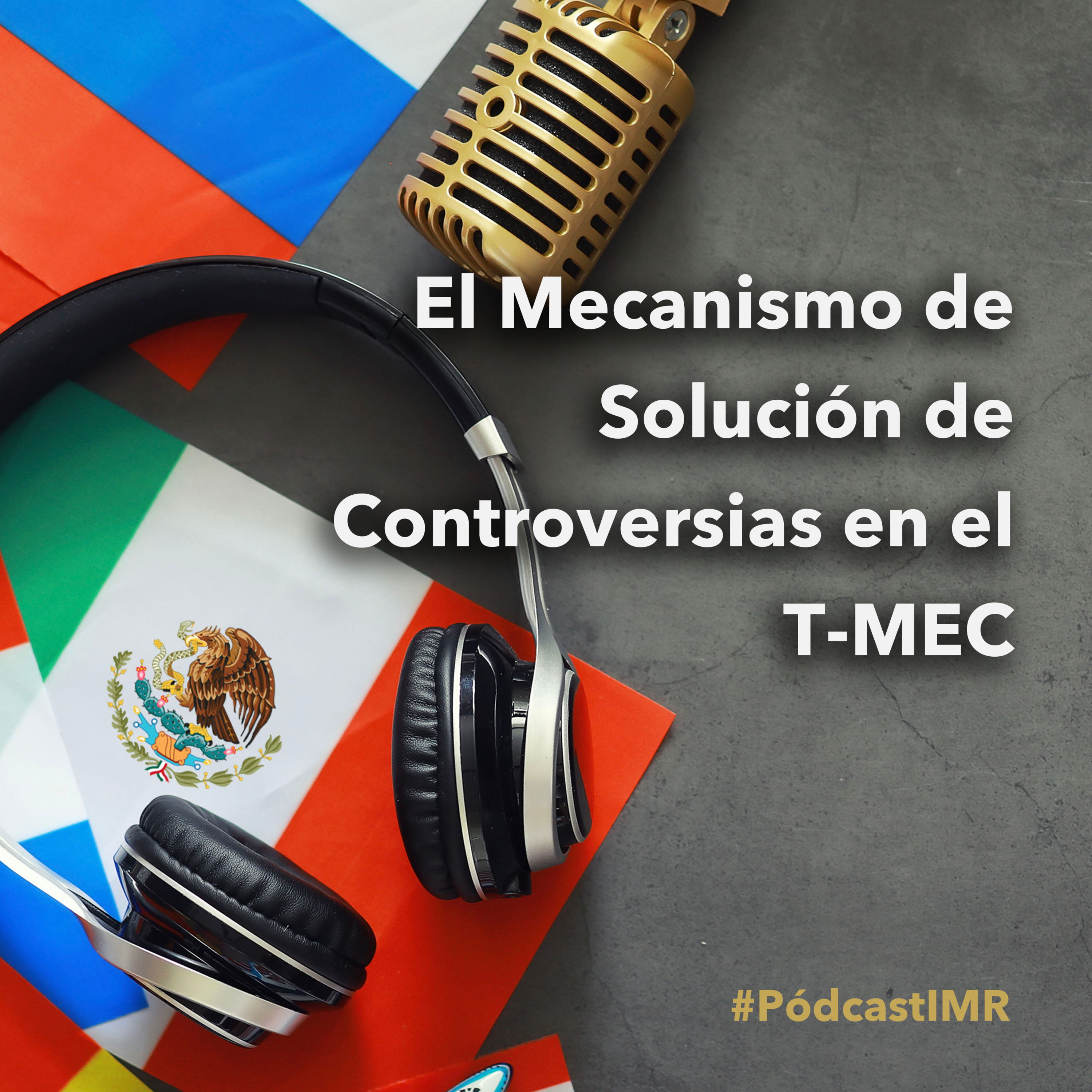 El Mecanismo de Solución de Controversias en el T-MEC episode artwork