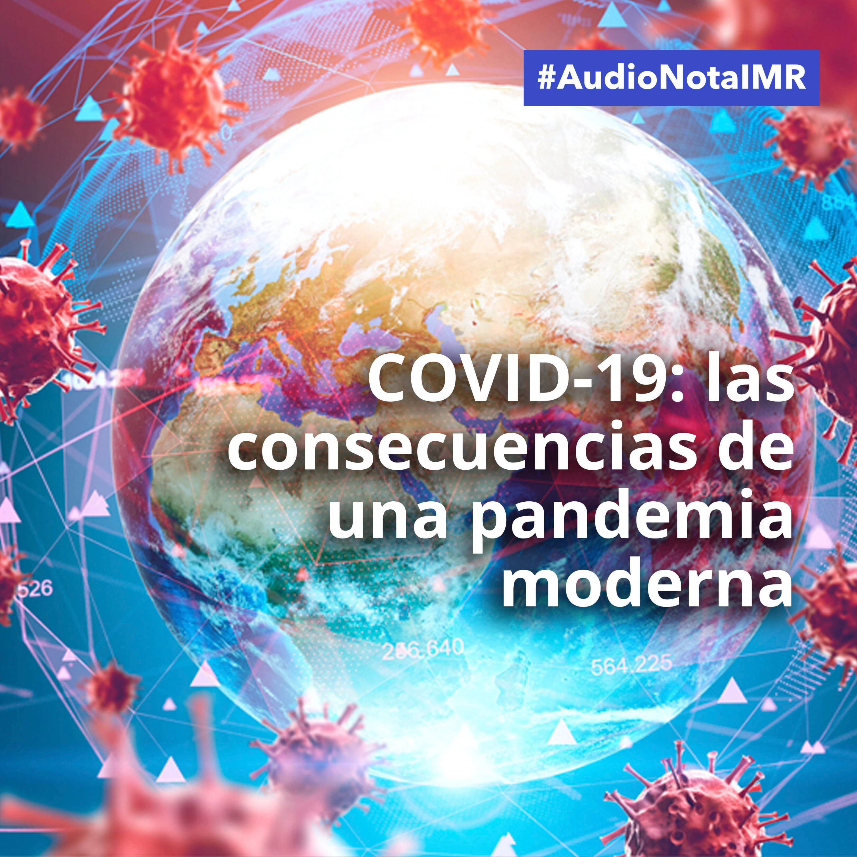 Audio Nota IMR "COVID-19: las consecuencias de una pandemia moderna" episode artwork