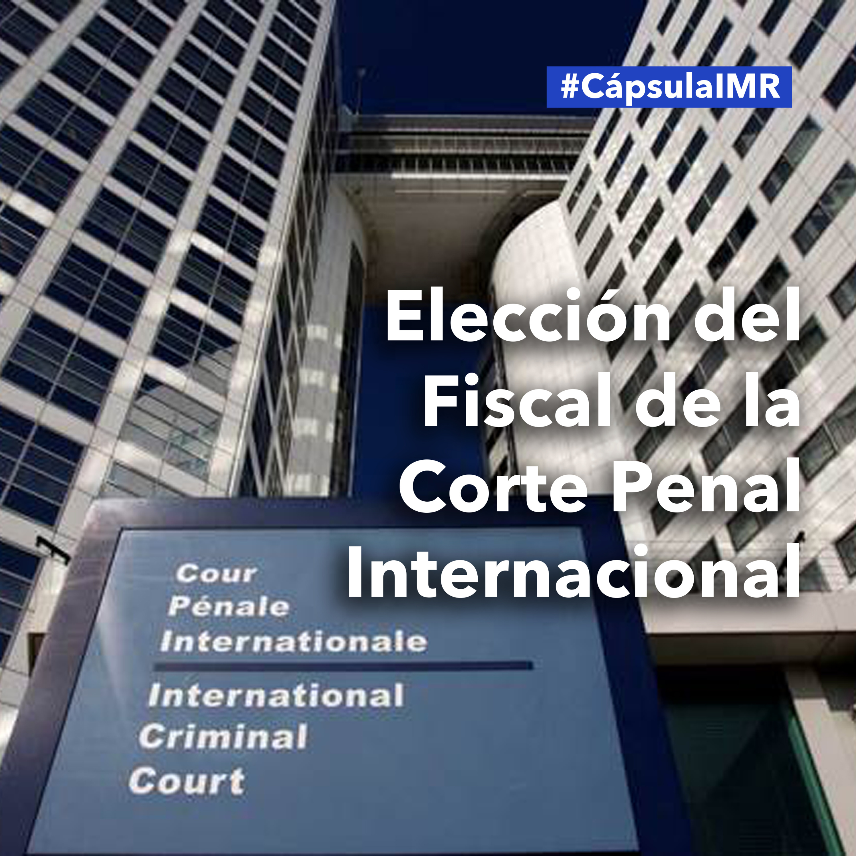 Cápsula IMR "Elección del Fiscal de la Corte Penal Internacional" episode artwork