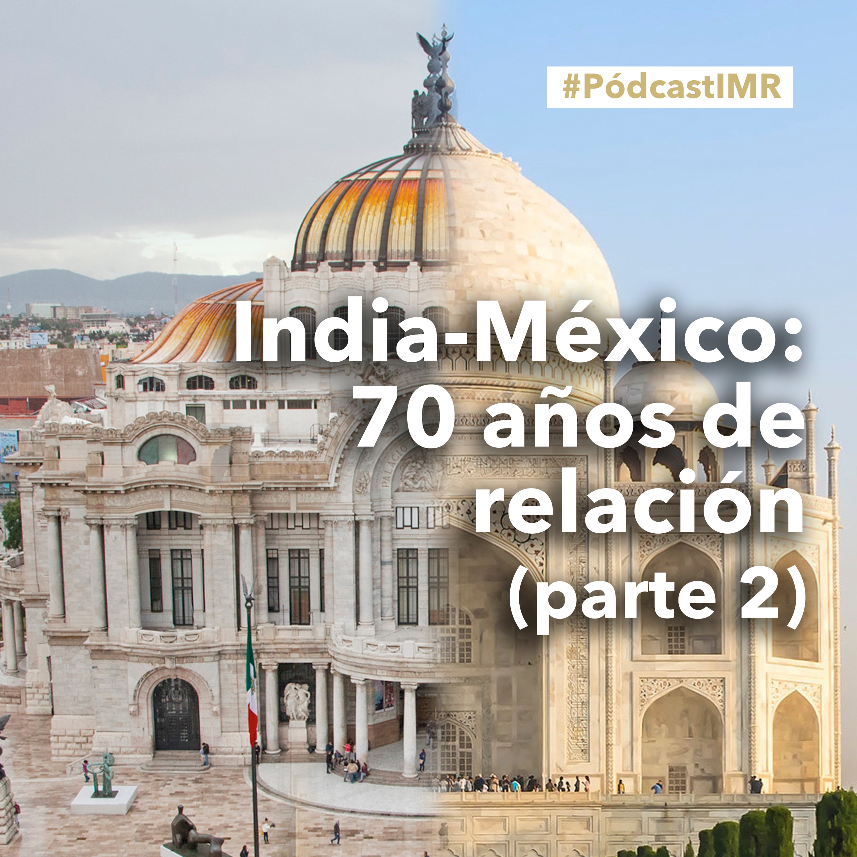 India-México: 70 años de relación (Parte 2) episode artwork