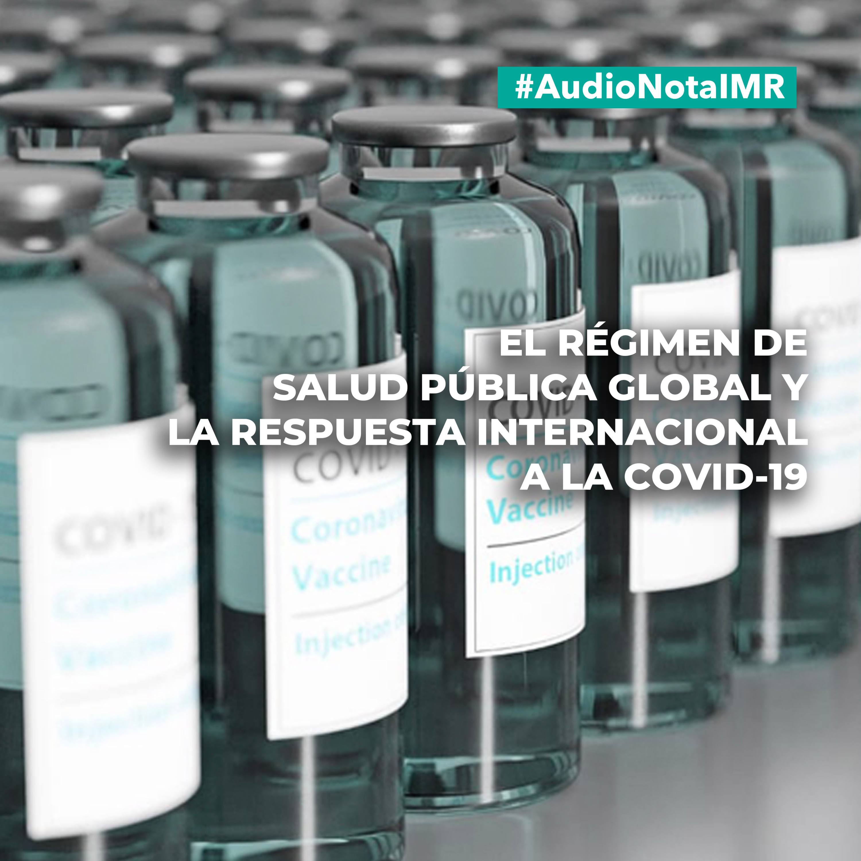 Audio nota IMR "El régimen de salud pública global y la respuesta internacional a la covid-19" episode artwork