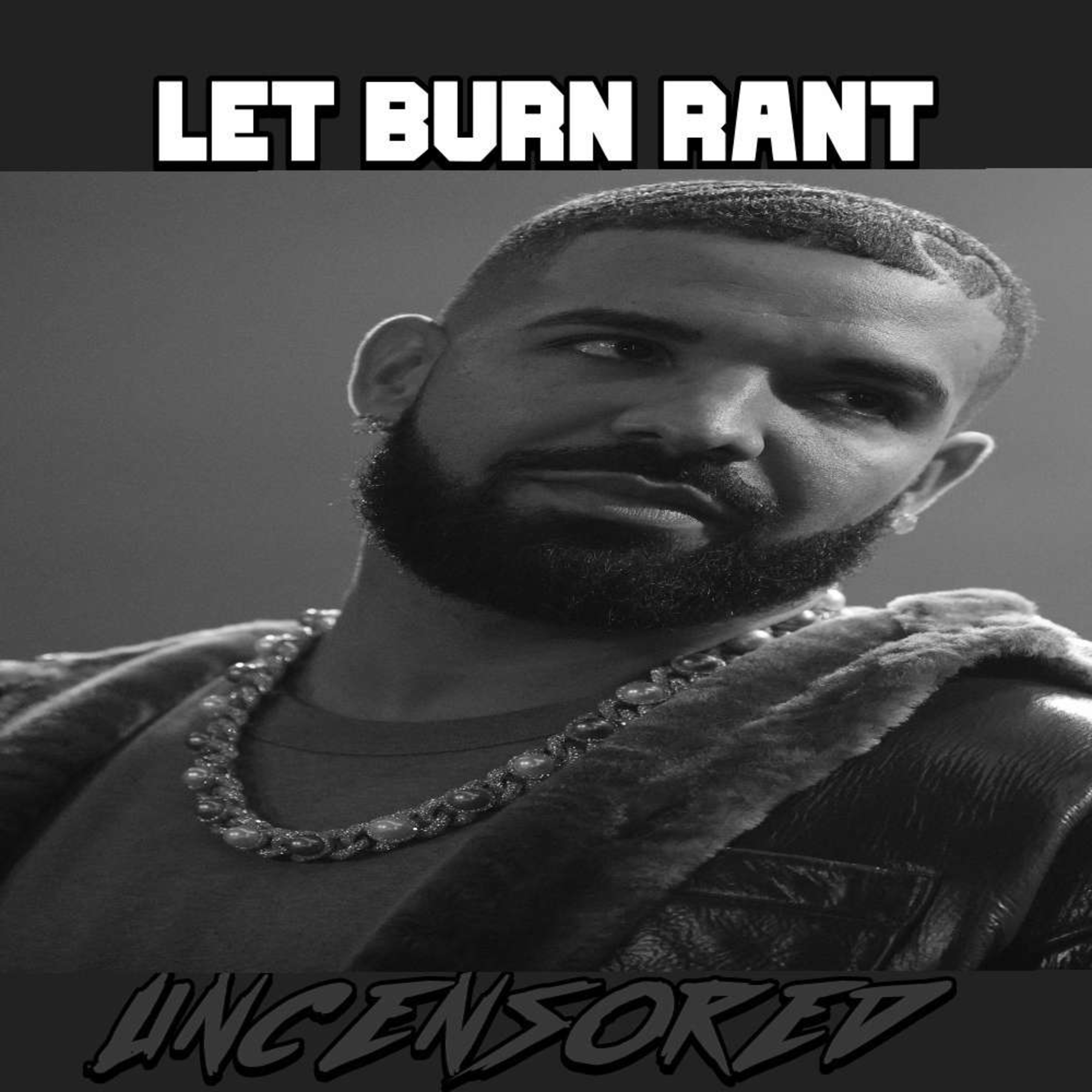 DRAKE CLAPPING BACK AT EVERYONE! #LetBurnRant🔥 episode artwork
