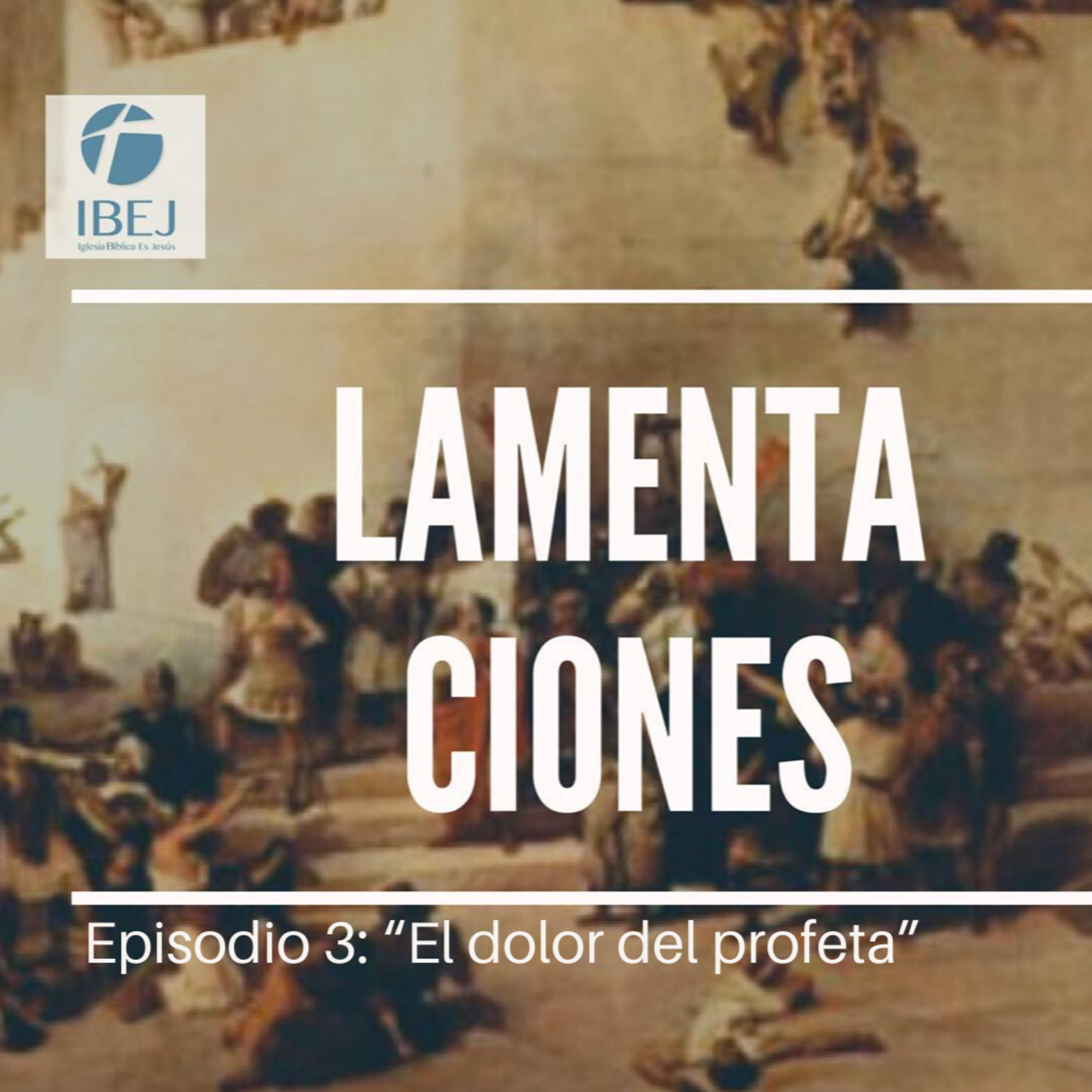 Lamentaciones. Capítulo 3: "El dolor del profeta" episode artwork
