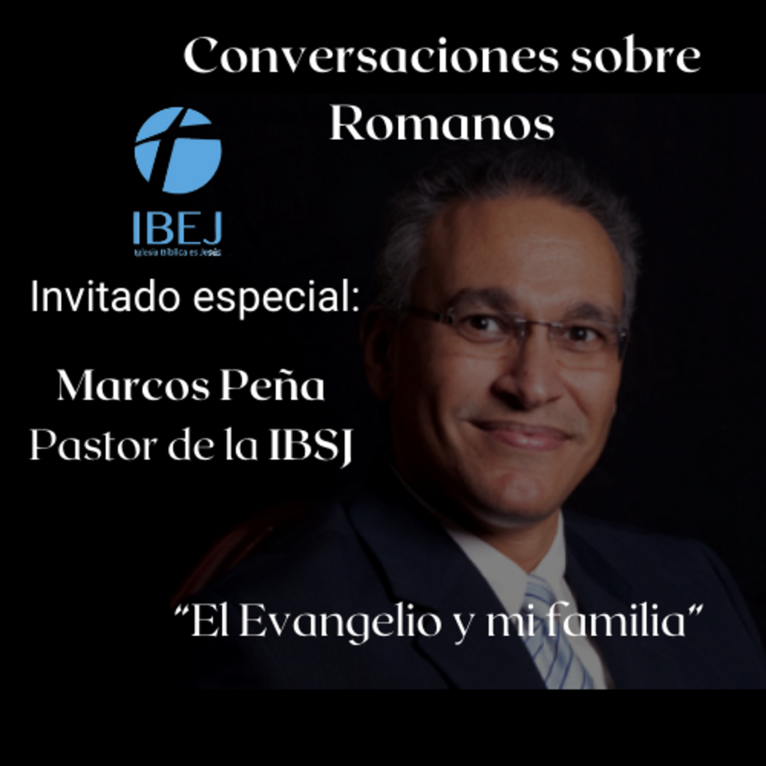 Conversaciones sobre Romanos. Episodio 1. “El Evangelio y mi familia” INVITADO ESPECIAL episode artwork