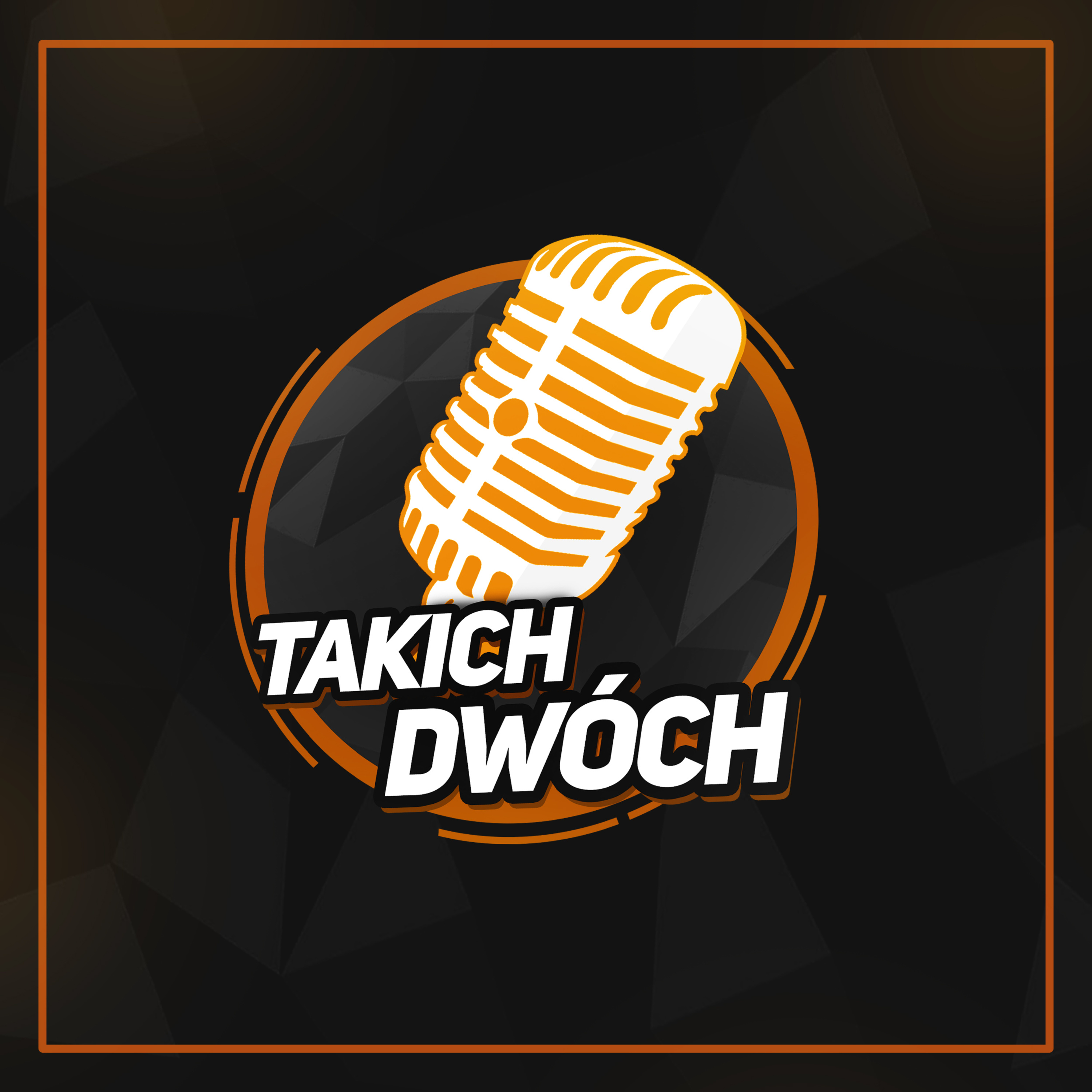 Takich Dwóch Podcast