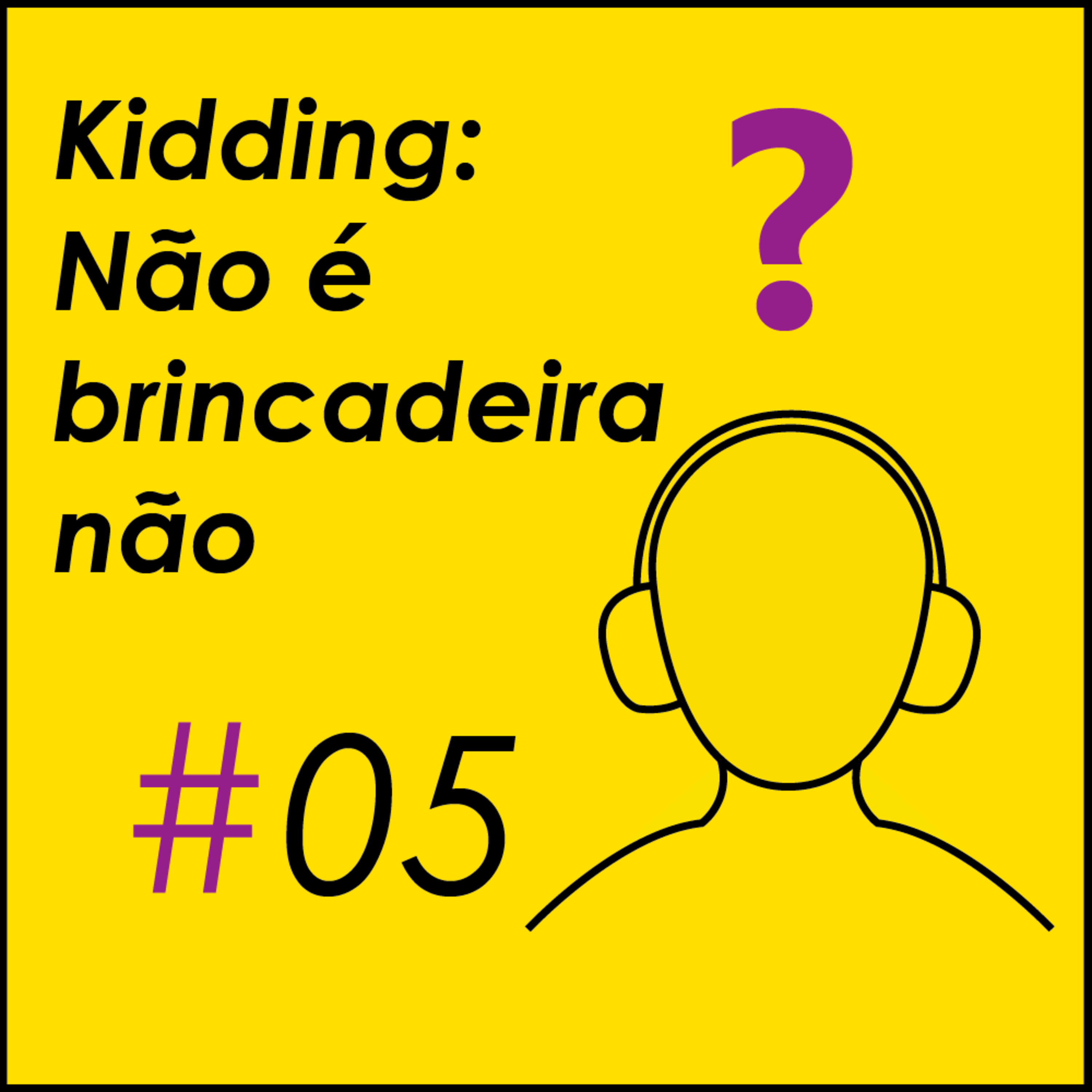 Kidding: não é brincadeira, não