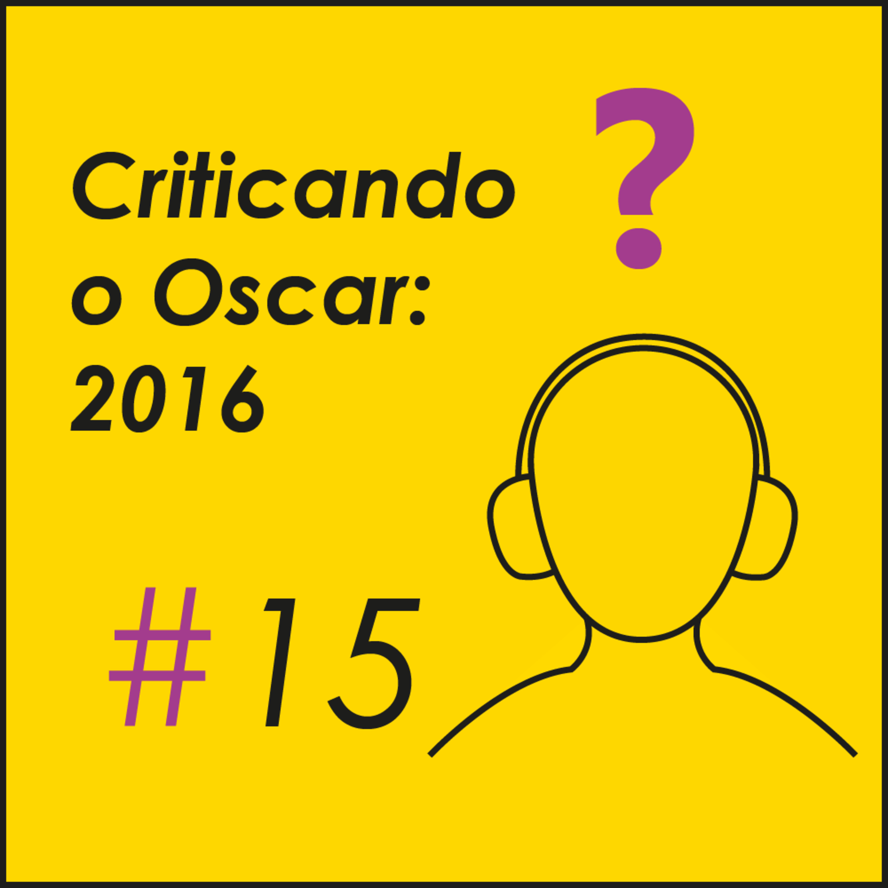 Criticando o Oscar: 2016 episode artwork
