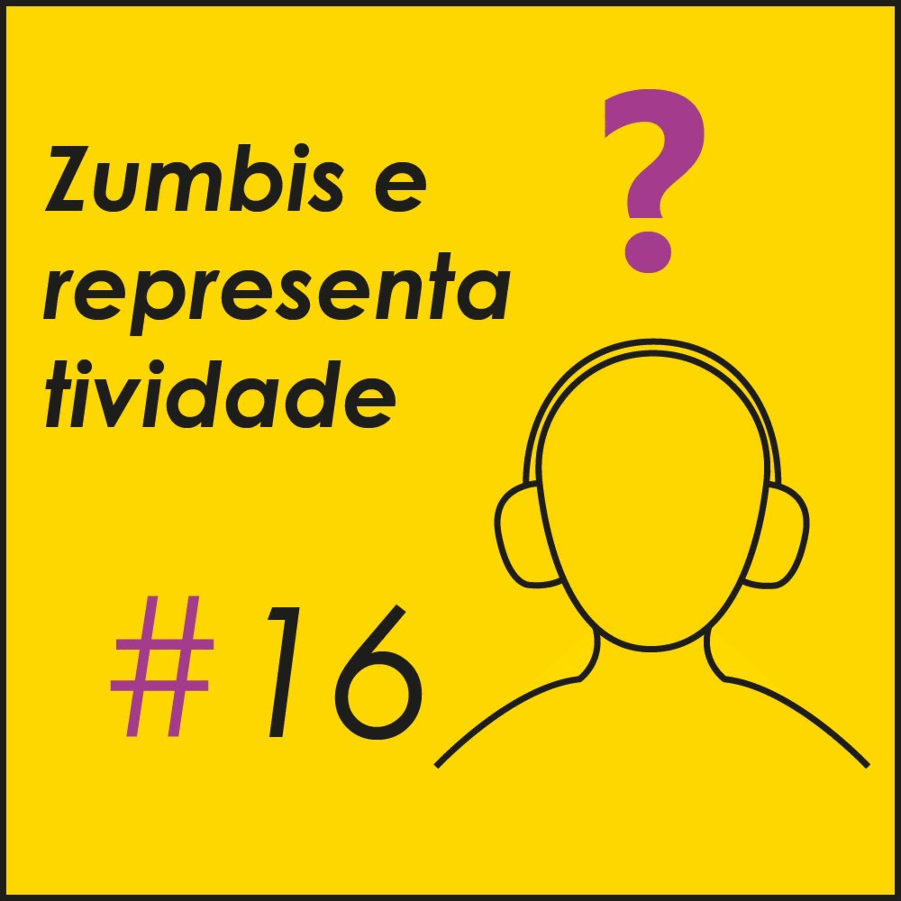 Zumbis e representatividade episode artwork