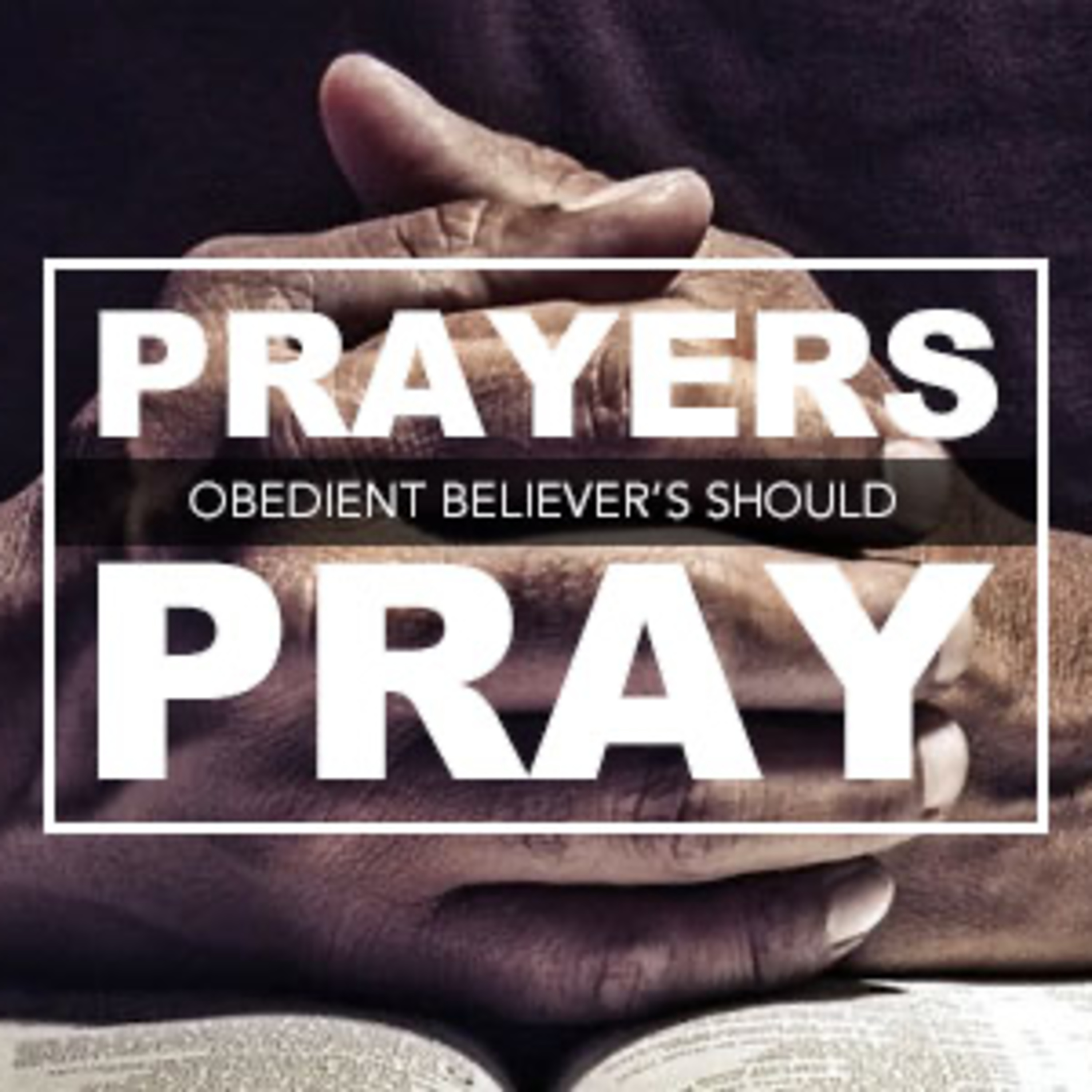 Prayers Obedient Believers Should Pray episode artwork