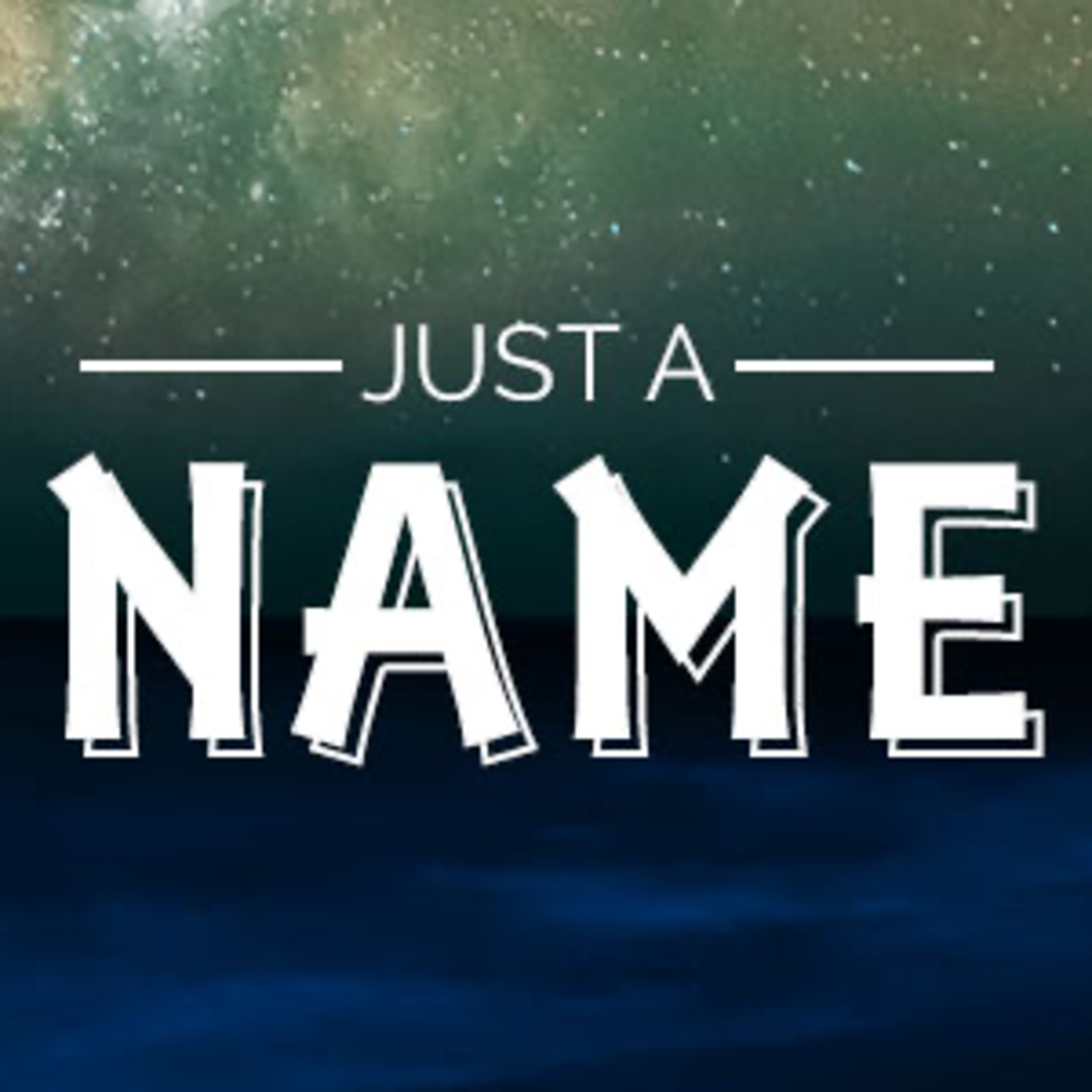 Just a Name episode artwork