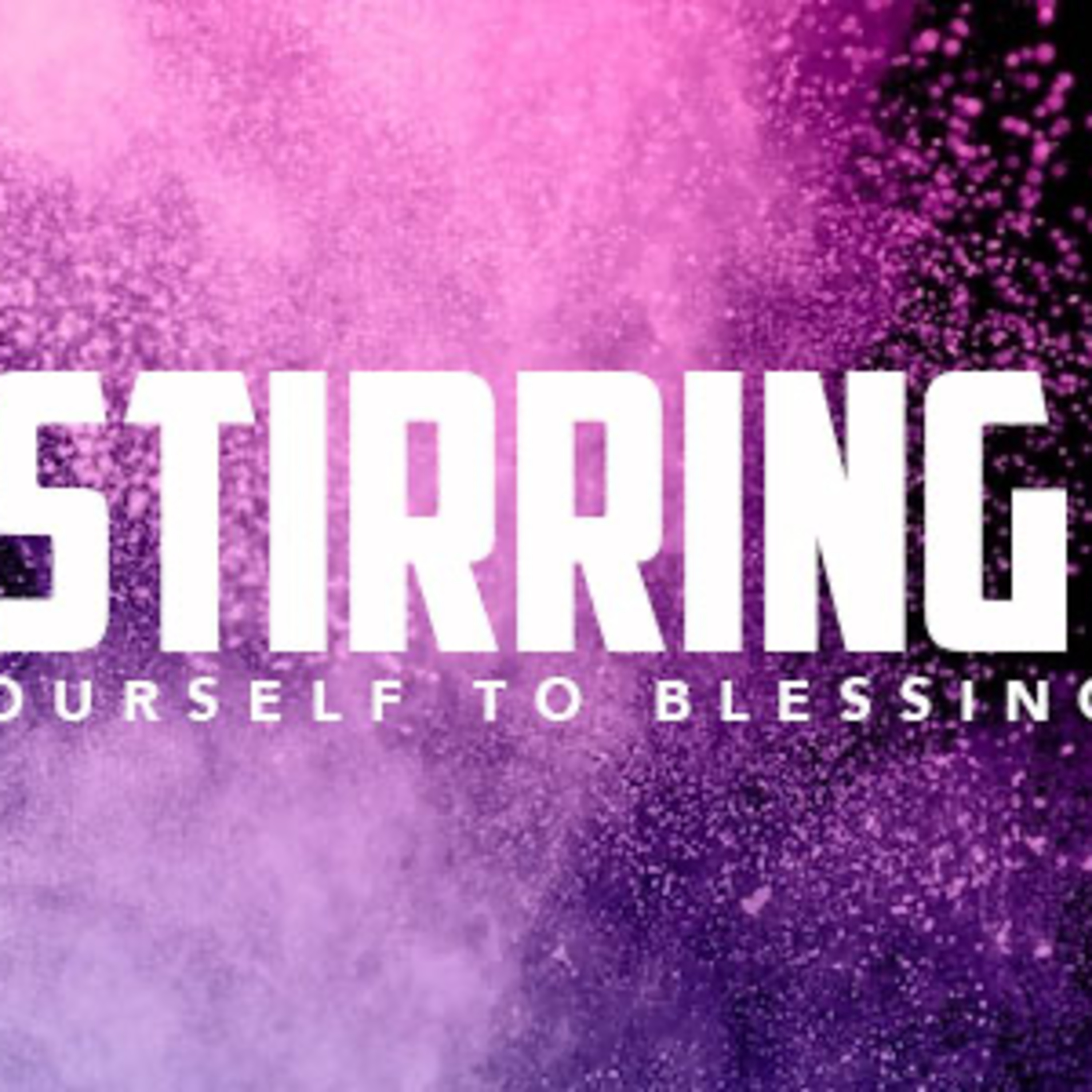 Stirring Yourself To Blessings episode artwork