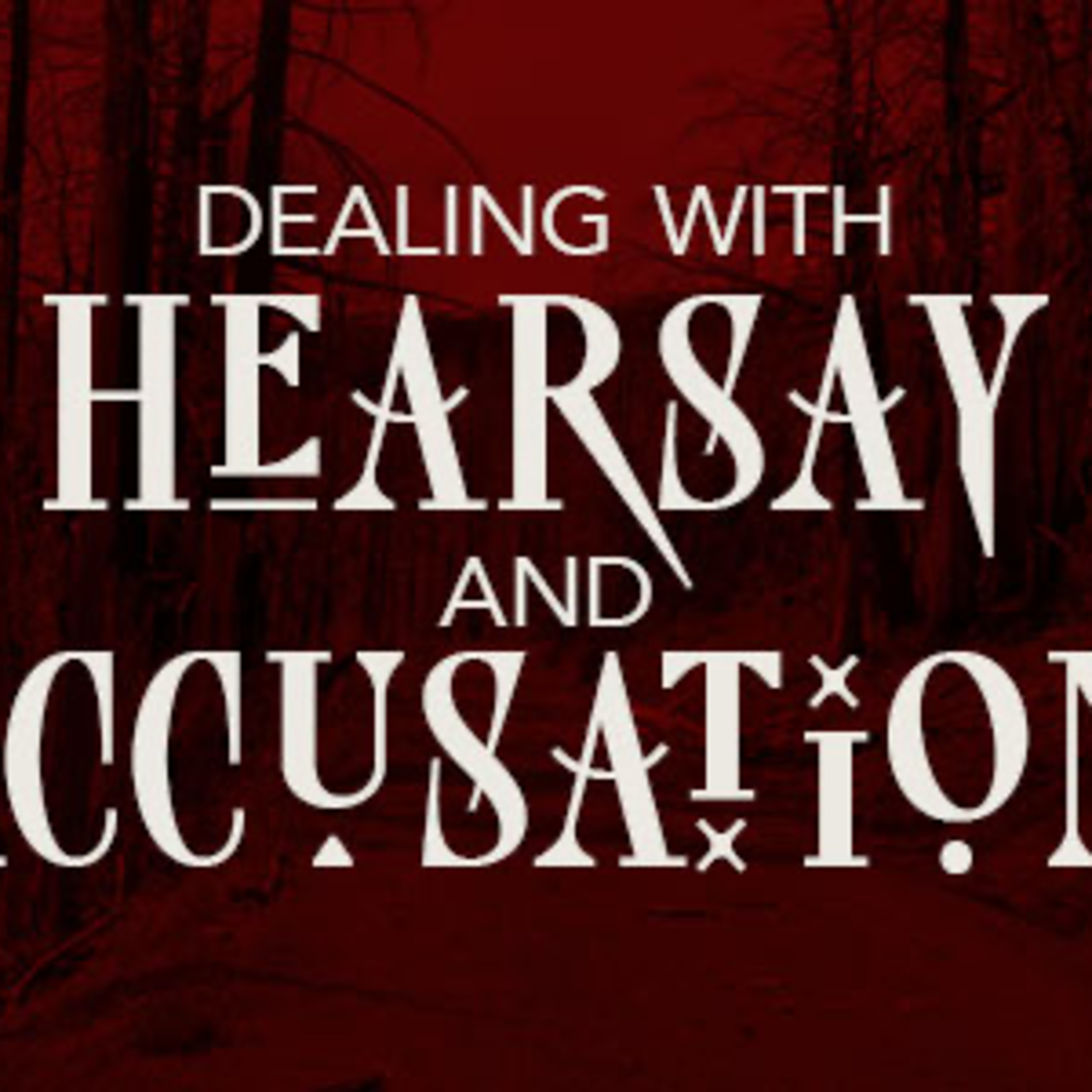 Dealing with Hearsay and Accusation episode artwork