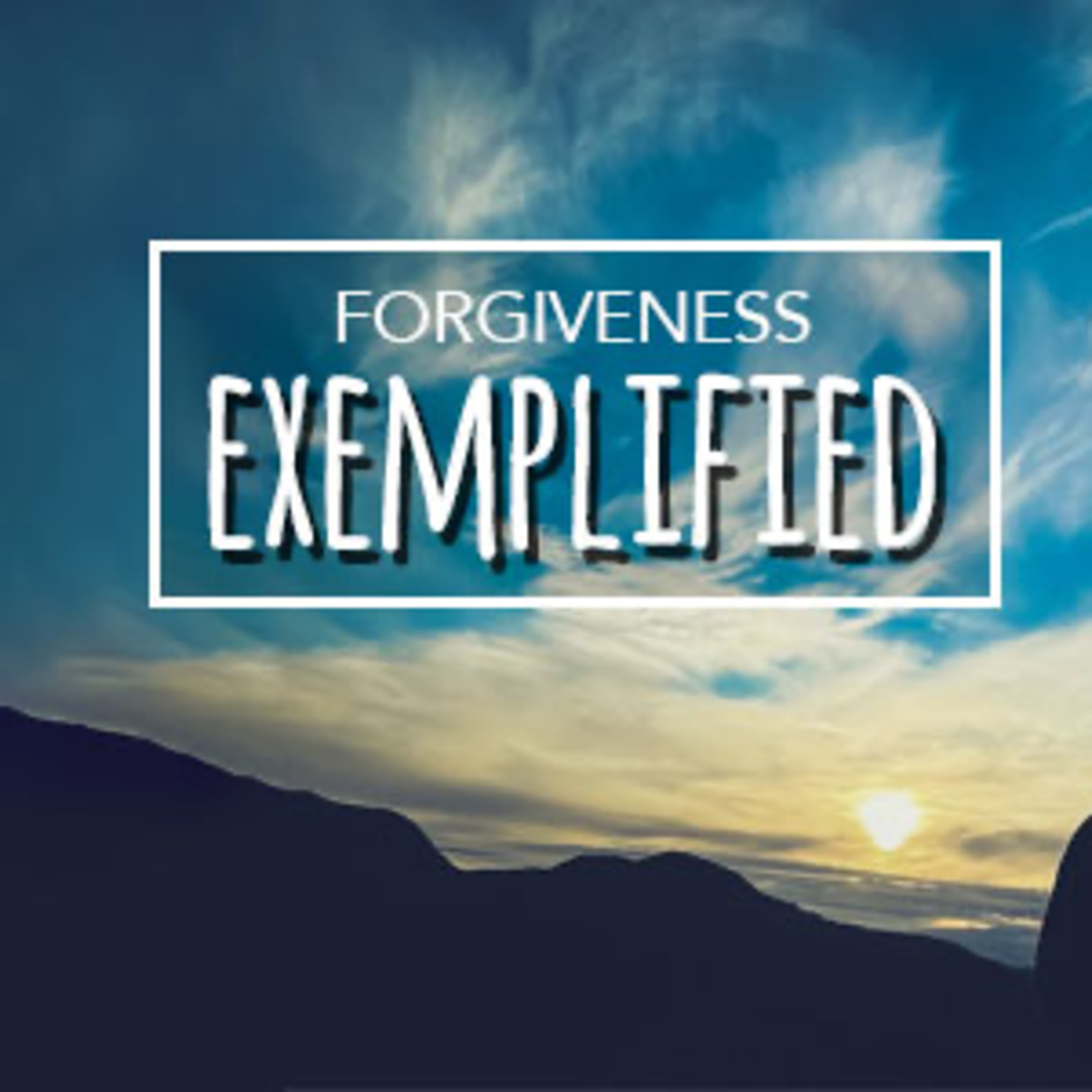 Forgiveness Exemplified episode artwork