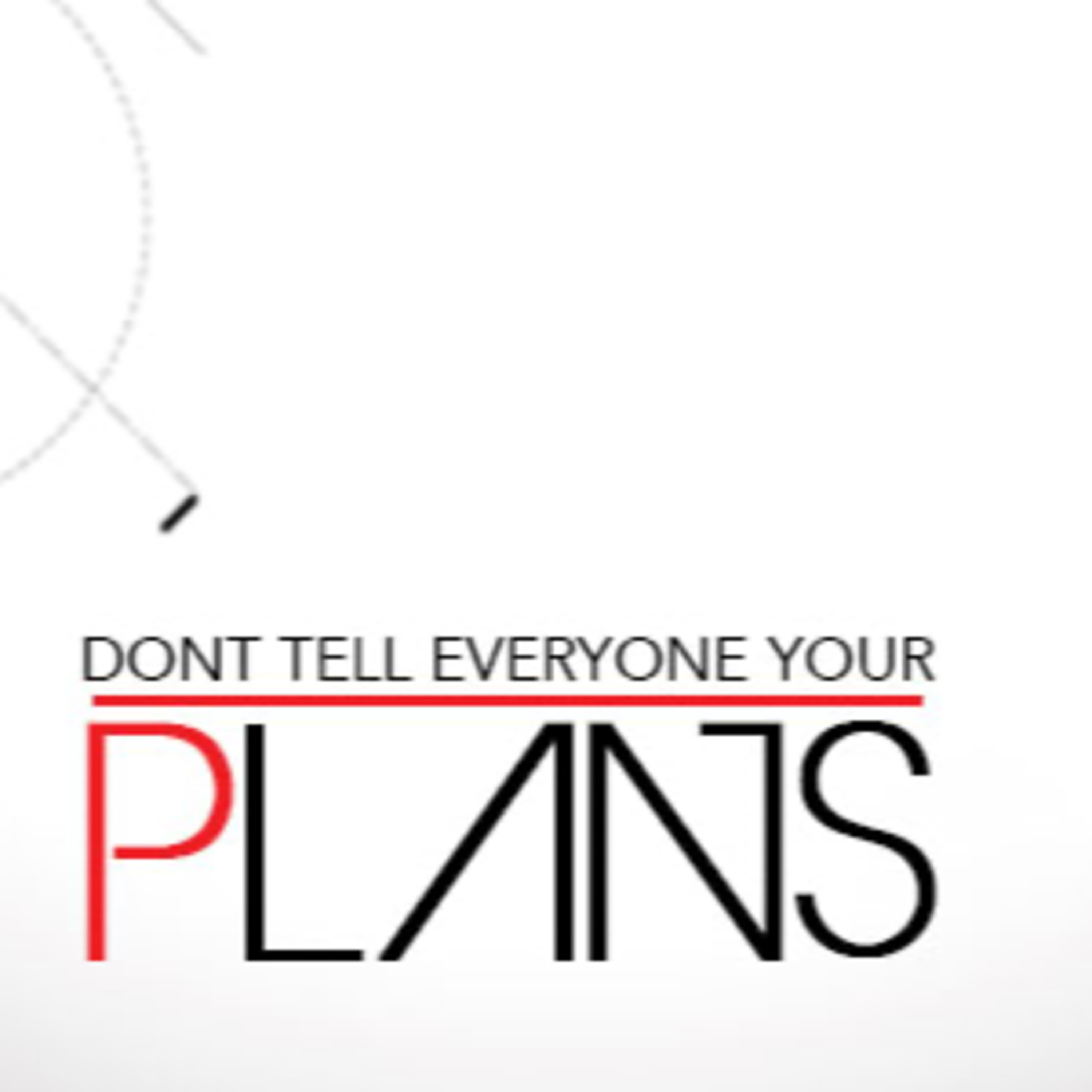 Don't Tell Everyone Your Plans episode artwork