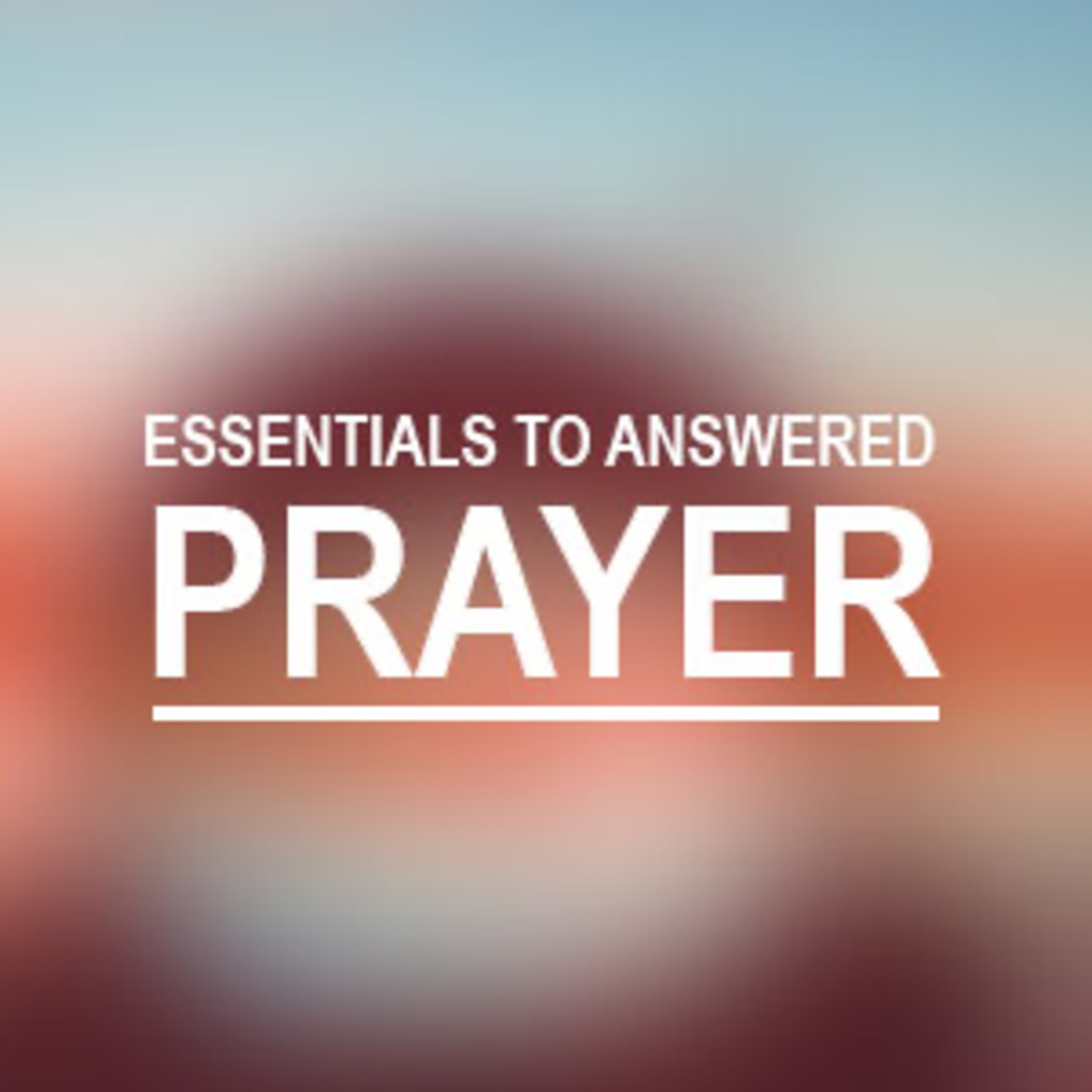 Essentials to Answered Prayer episode artwork