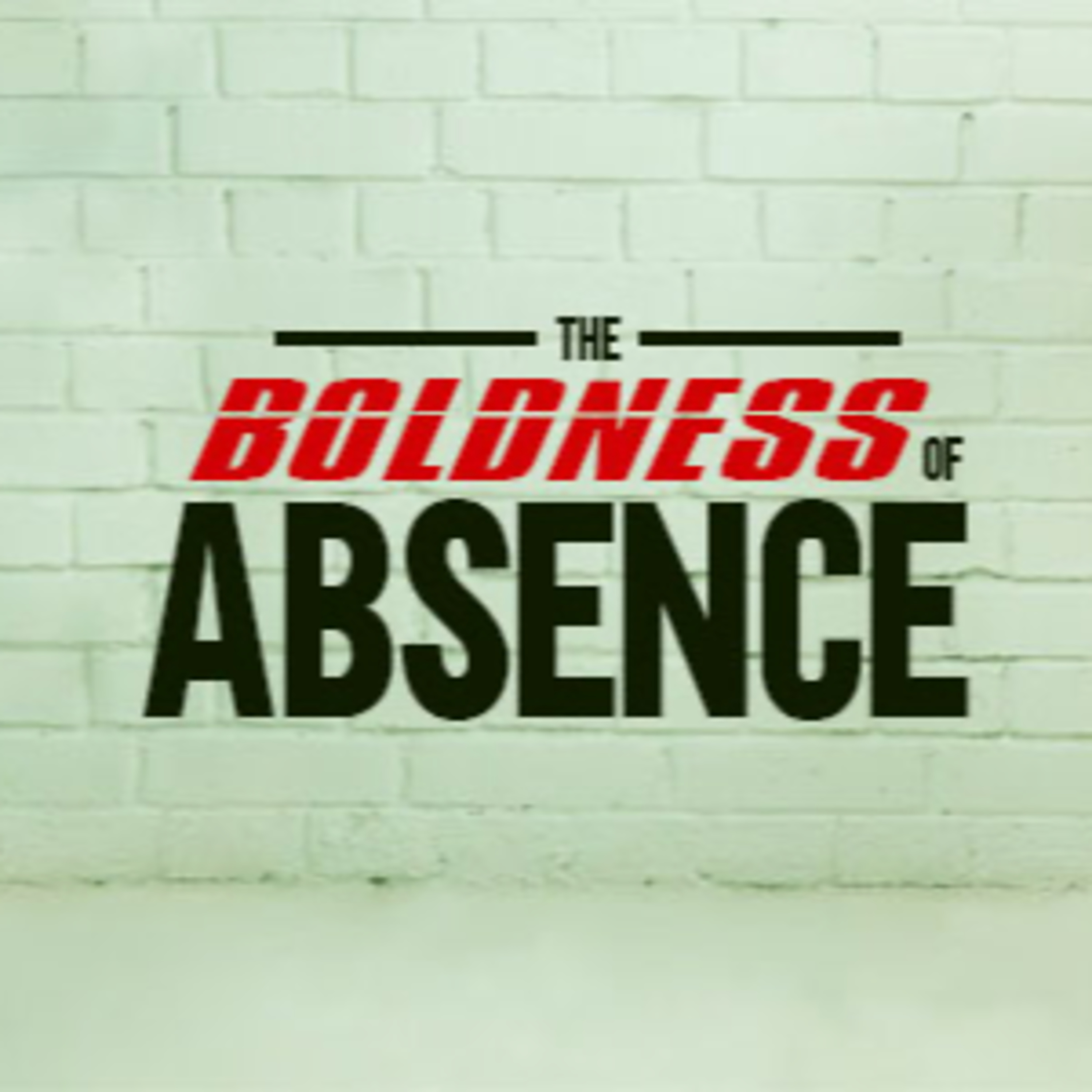 The Boldness of Absence episode artwork