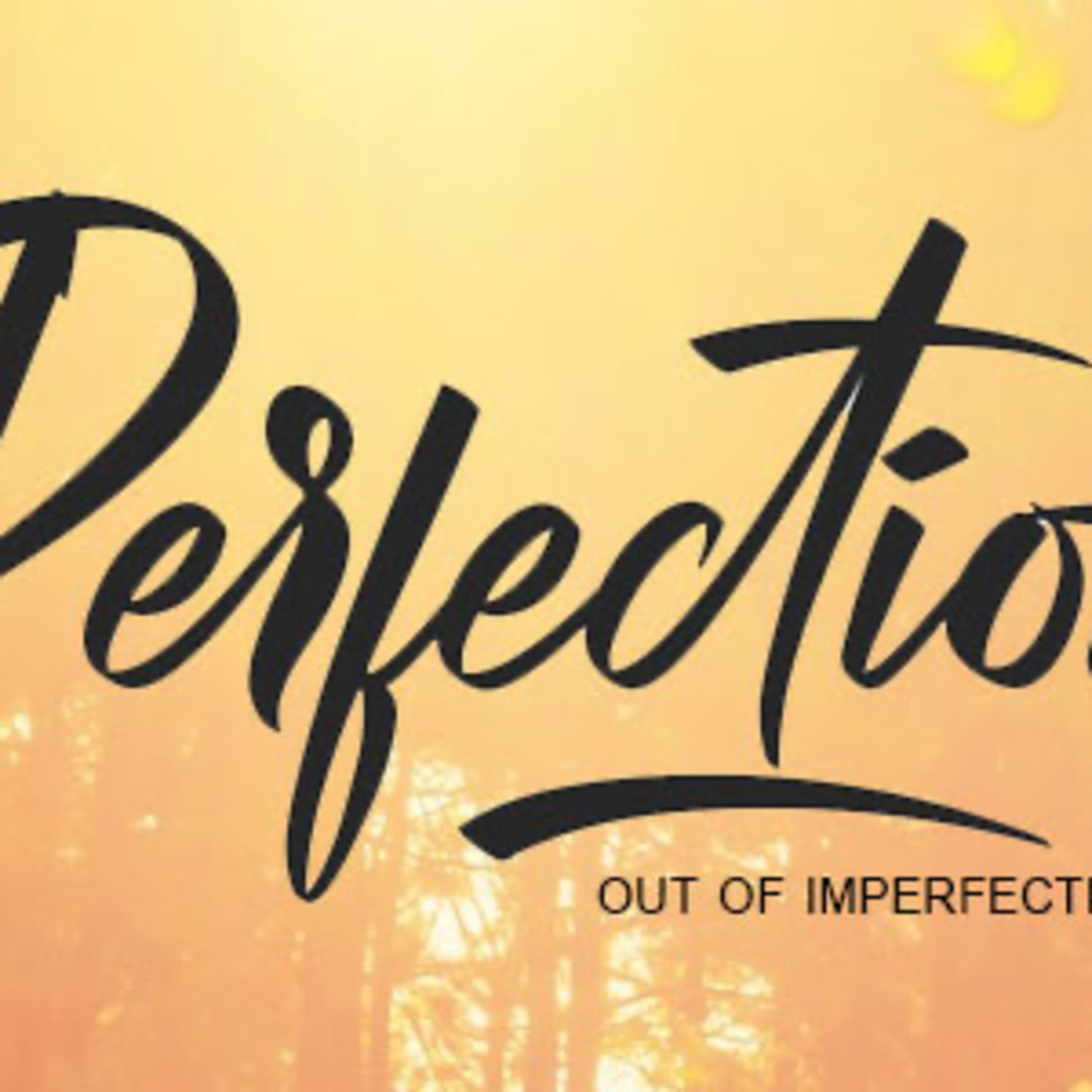 Perfection Out of Imperfection episode artwork