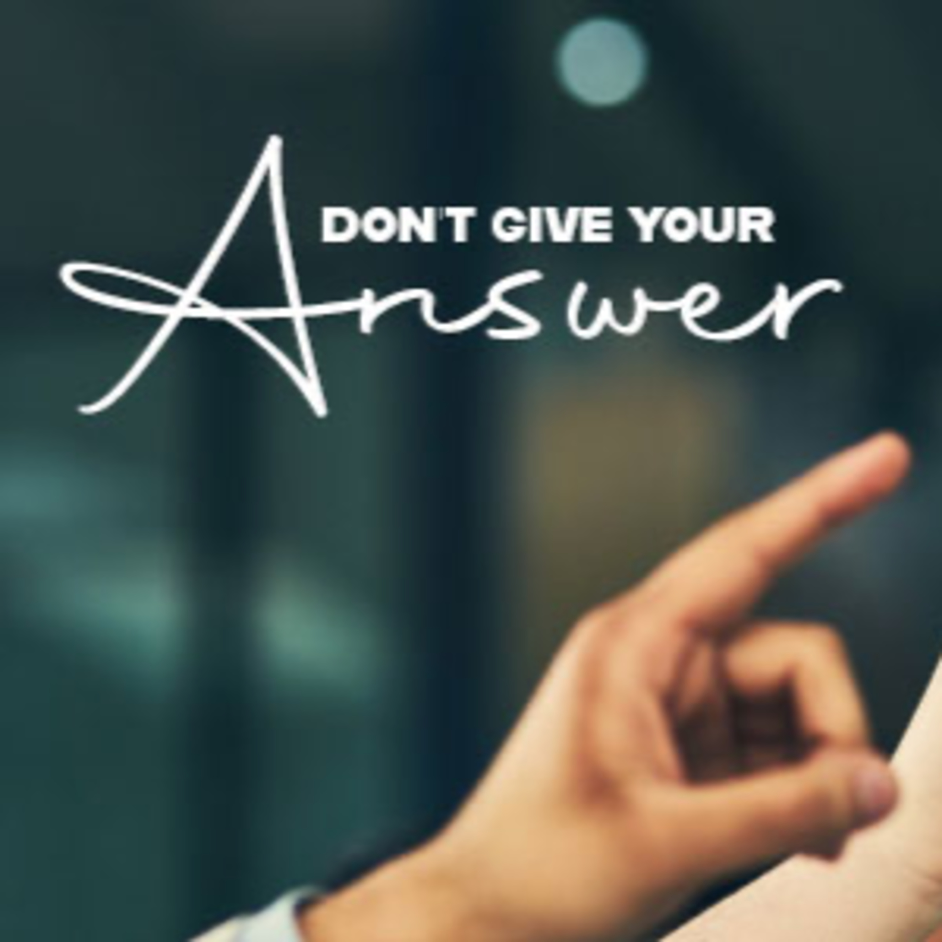 Don't Give Your Answer episode artwork