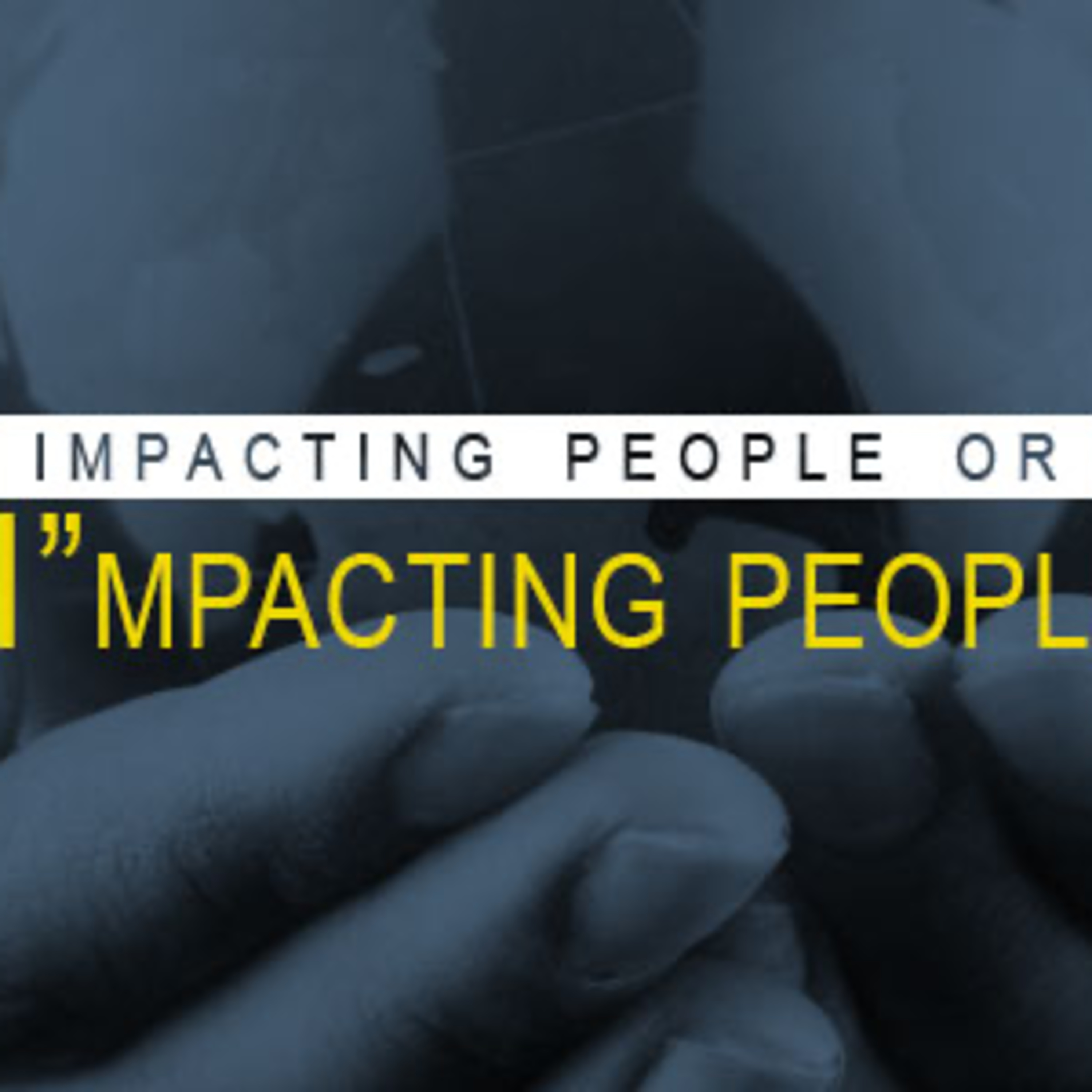 Impacting People or “I”mpacting People episode artwork