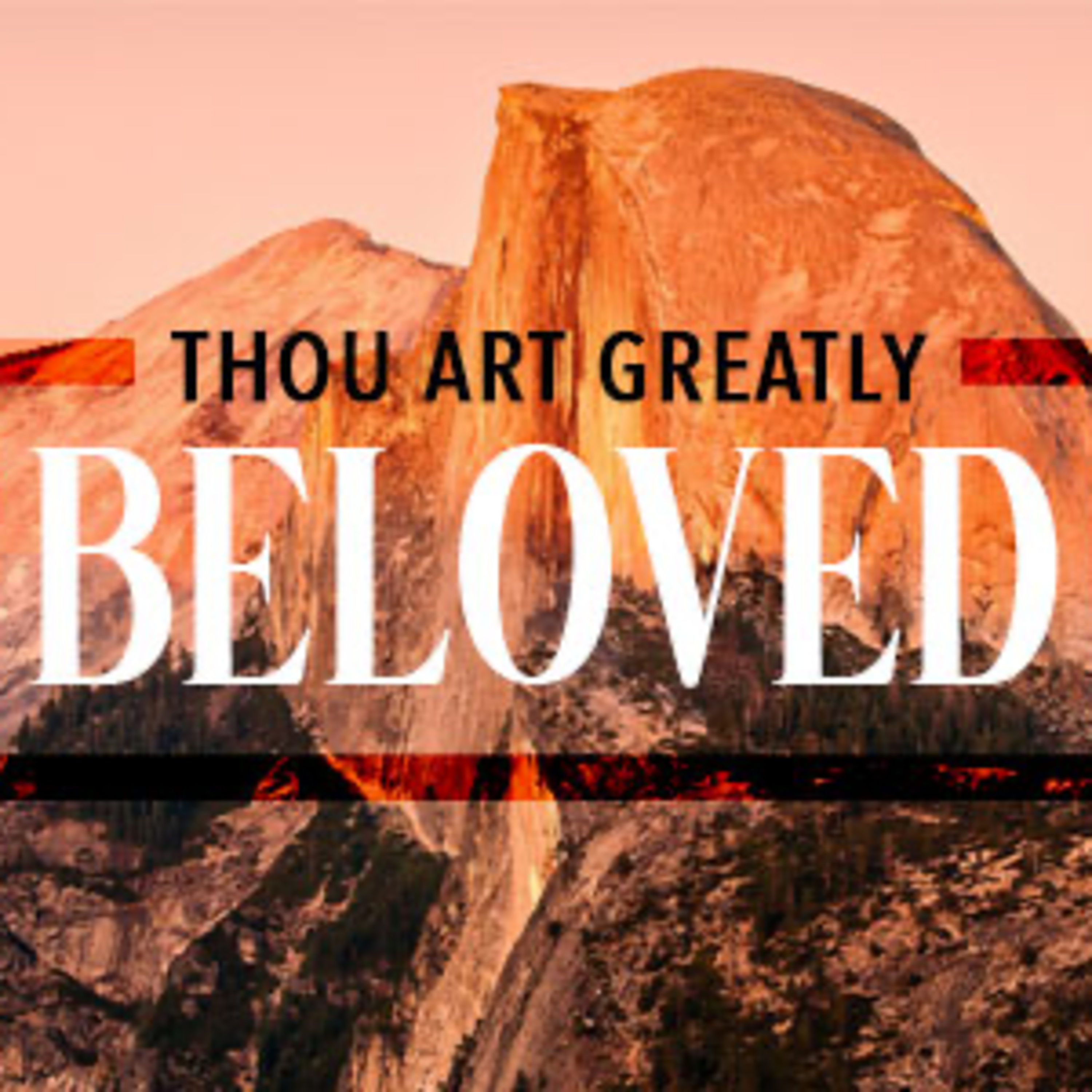 Thou Are Greatly Beloved episode artwork